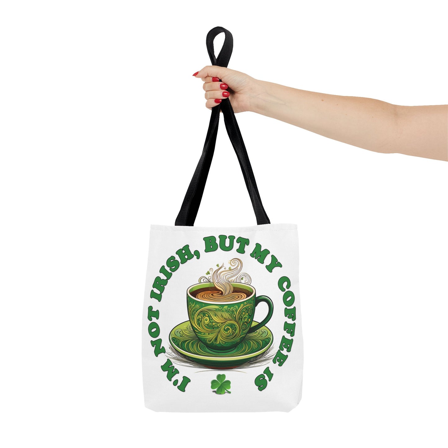 St. Patrick's Day Tote Bag - I'm Not Irish, But My Coffee Is