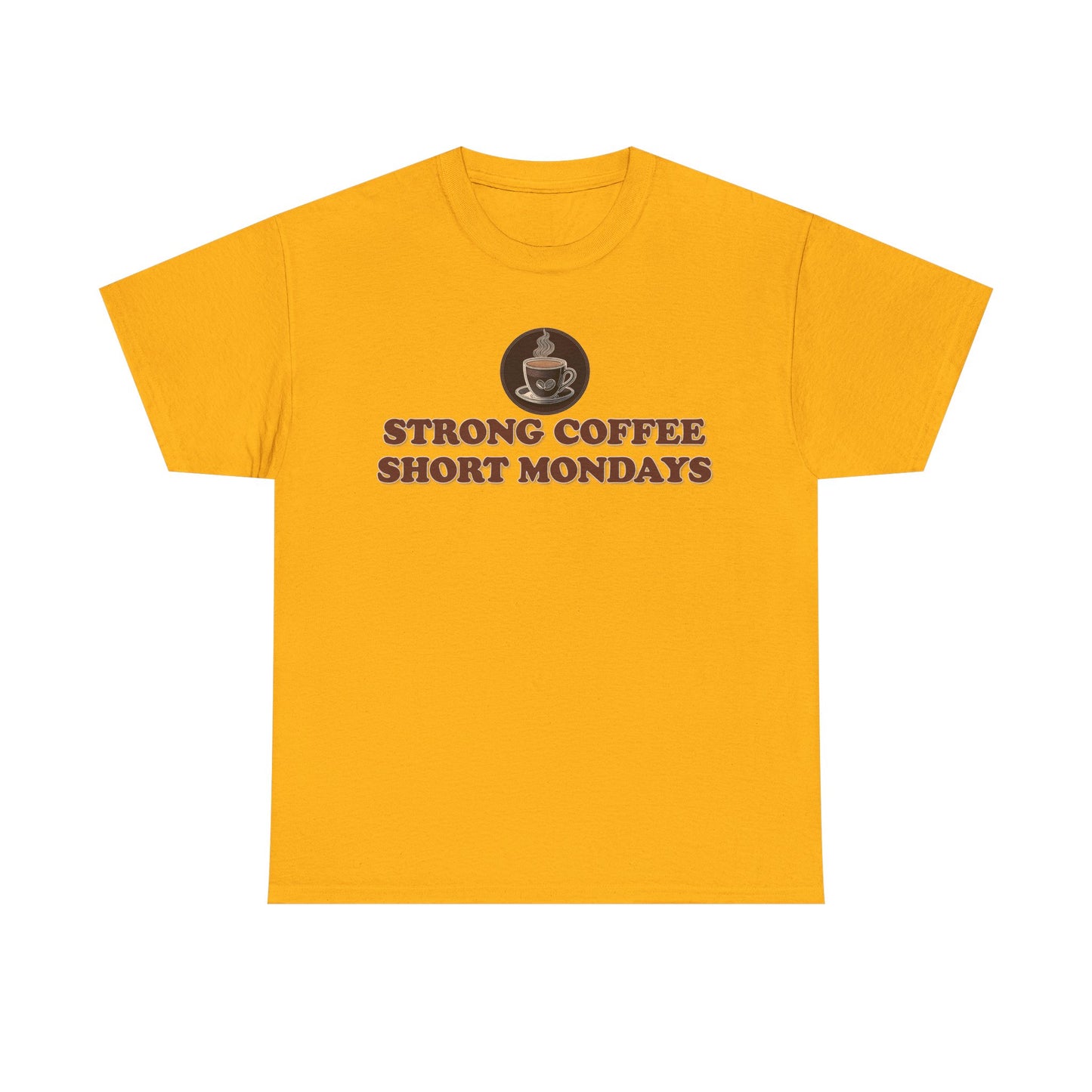 "Strong Coffee - Short Mondays" Unisex Heavy Cotton Tee Graphic Shirt