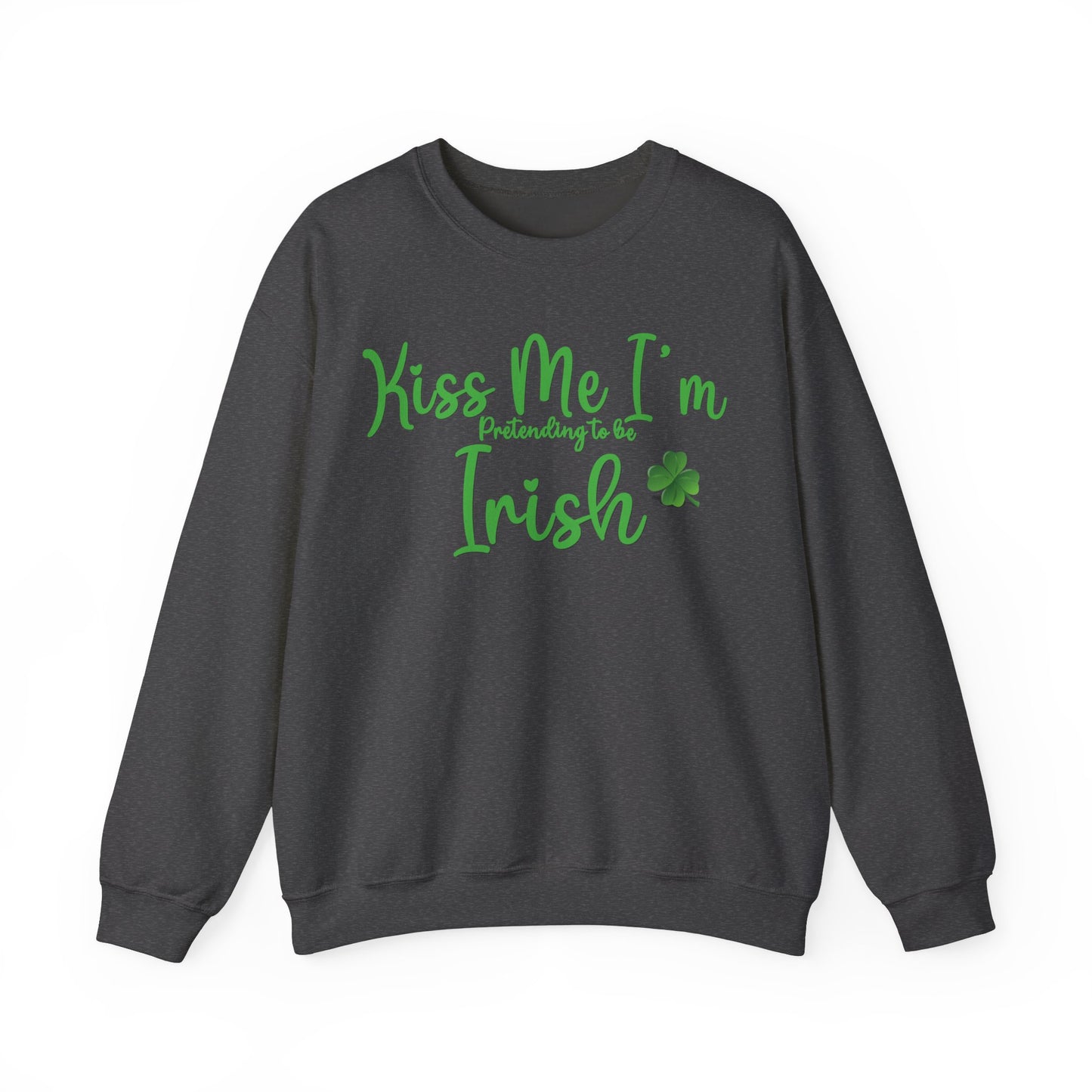 St. Patrick's Day Sweatshirt - Kiss Me, I'm Pretending to Be Irish 2