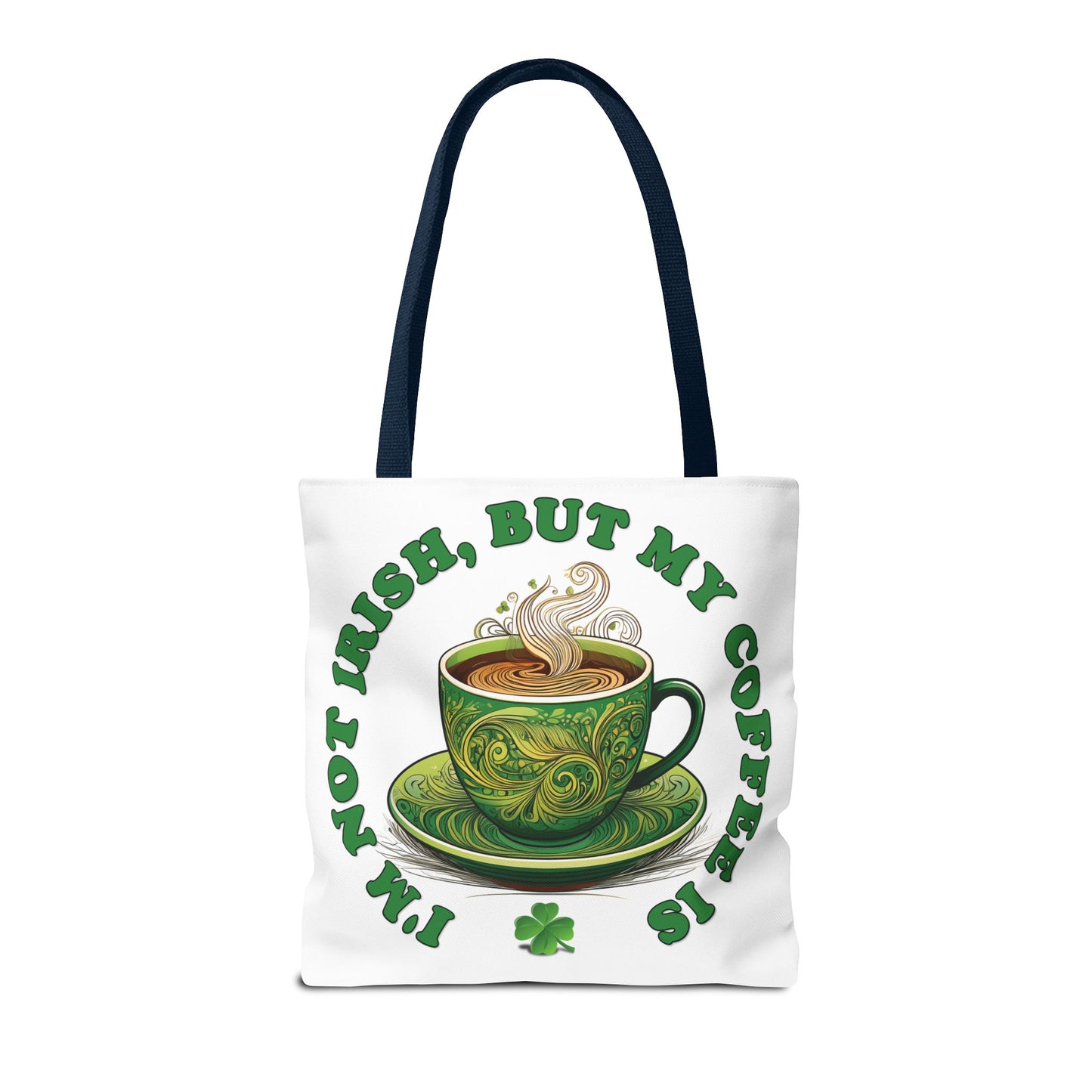 St. Patrick's Day Tote Bag - I'm Not Irish, But My Coffee Is