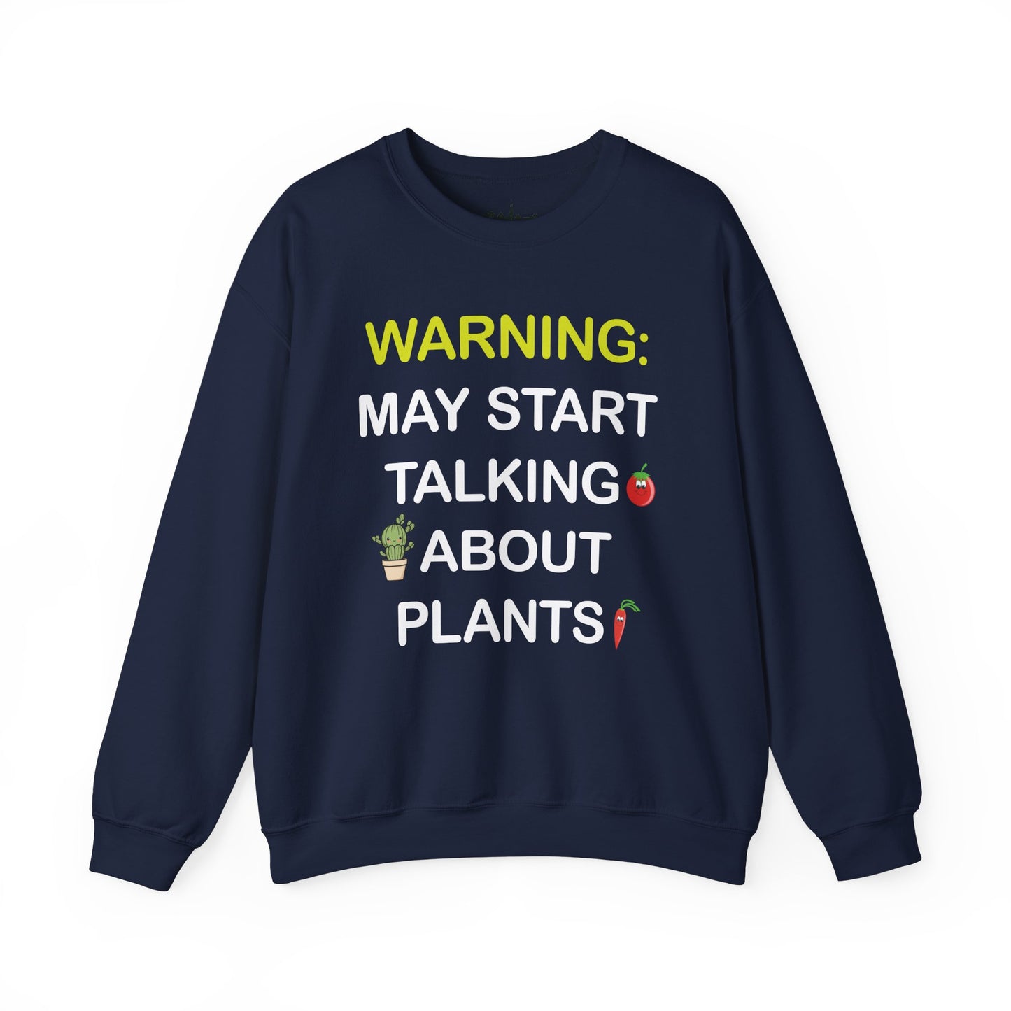Plant Lover Unisex Sweatshirt - WARNING: MAY START TALKING ABOUT PLANTS