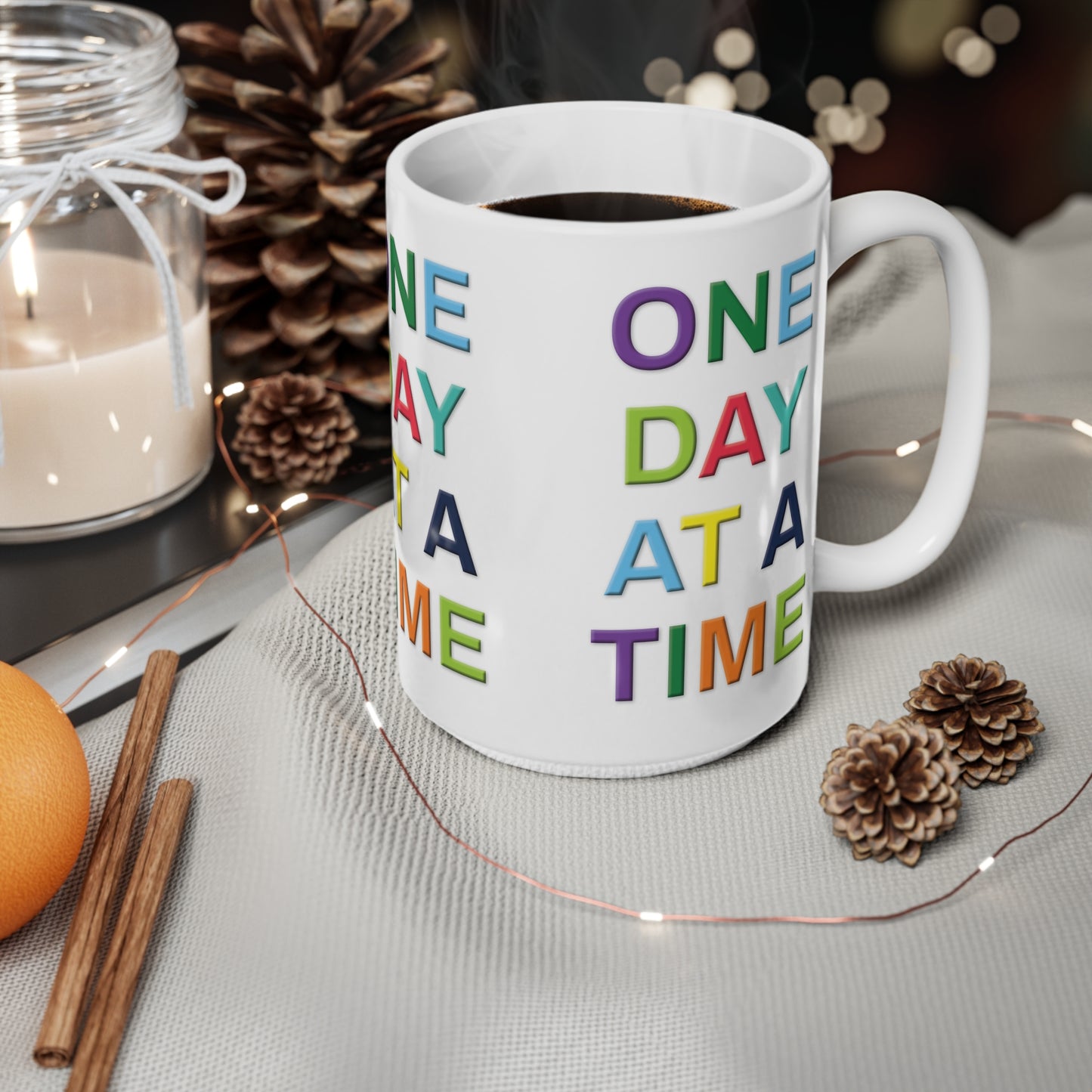 Inspirational Coffee Mug, Motivational Cups, One Day at a Time, Gift for Friends, Coffee Lover, Daily Affirmation