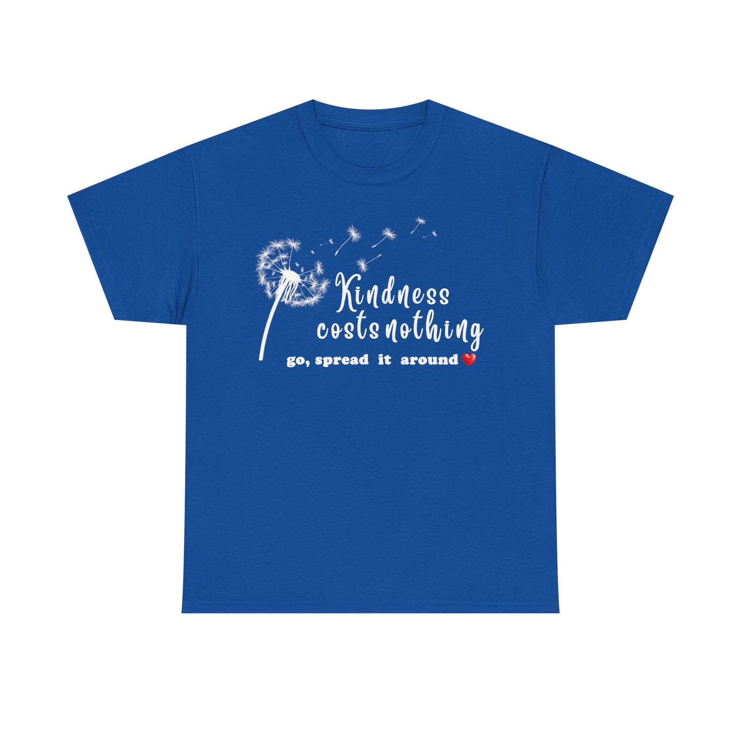 Kindness Costs Nothing - T-Shirt