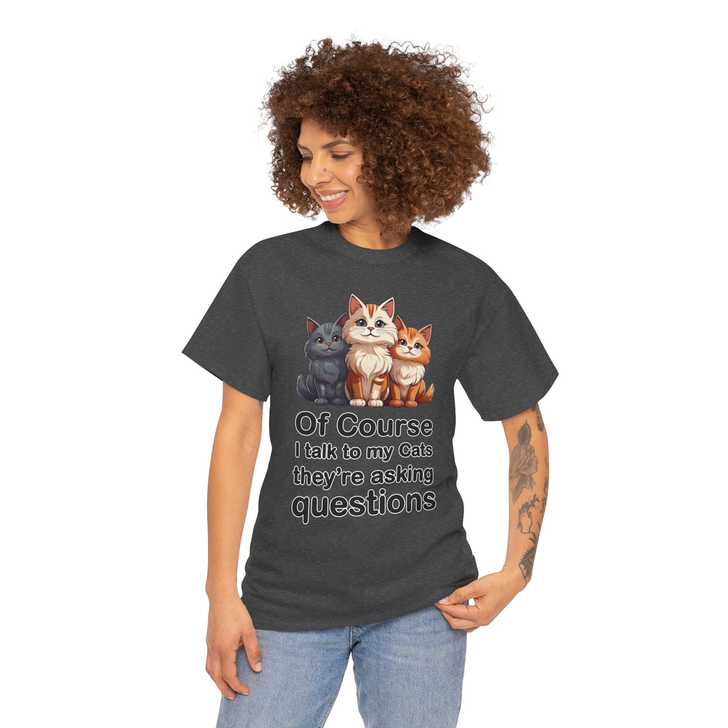 Of Course I Talk to My Cats – They’re the Real MVPs 🐾💬 - Funny Cat Lovers Unisex Heavy Cotton Tee - Perfect for Gifts, Pet Owners, Birthdays, Cat Appreciation Day, or Casual Wear