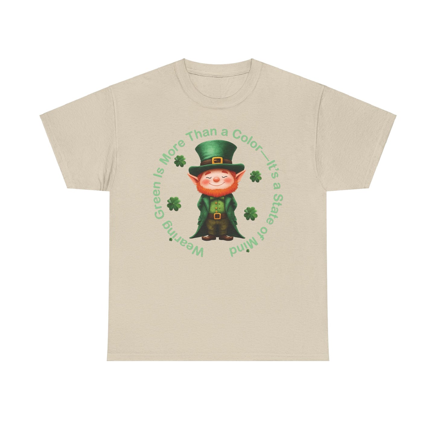 Wearing Green Is More Than a Color—It’s a State of Mind - Unisex Tee - Irish, St Patrick's Day