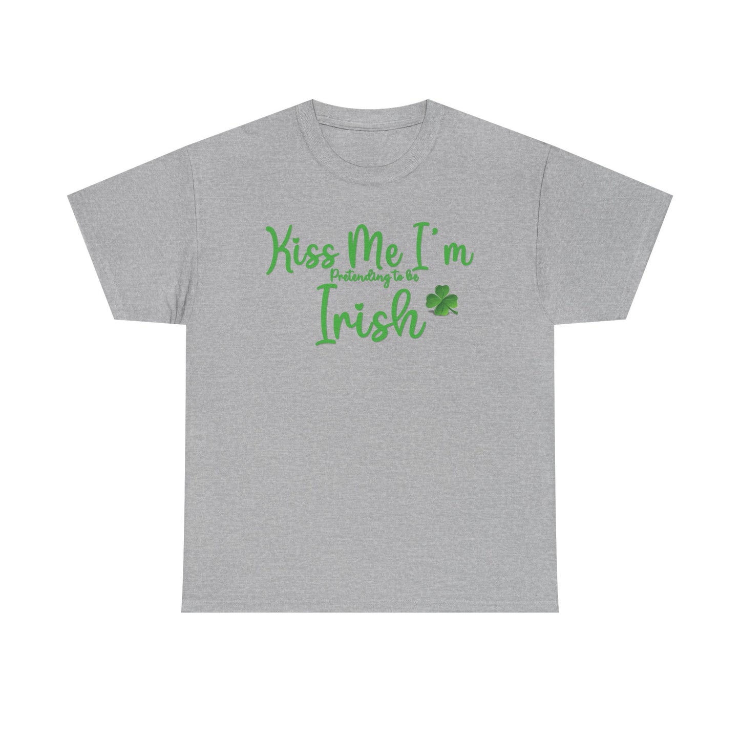 Kiss Me, I'm Pretending to Be Irish ver 2 - Unisex Tee - Irish, St Patrick's Day