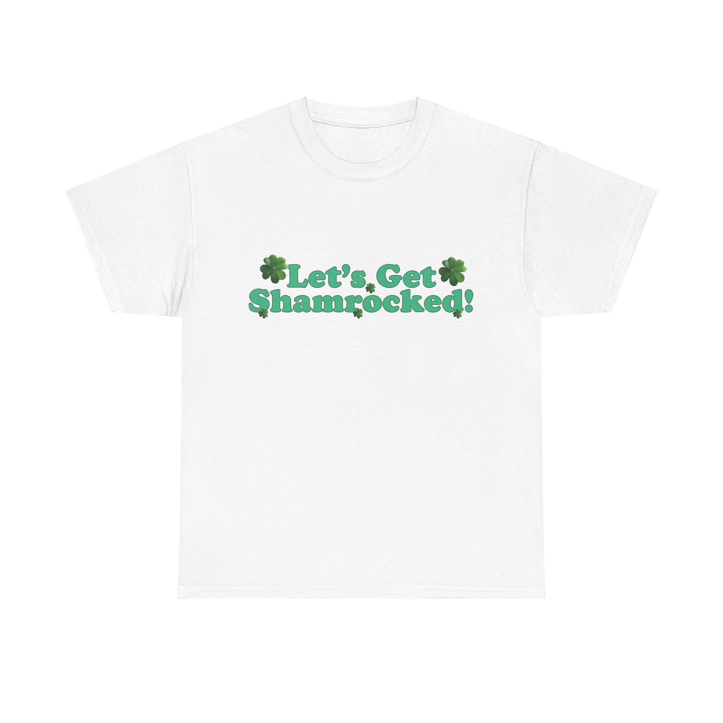 Let’s Get Shamrocked! - Unisex Tee - Irish, St Patrick's Day
