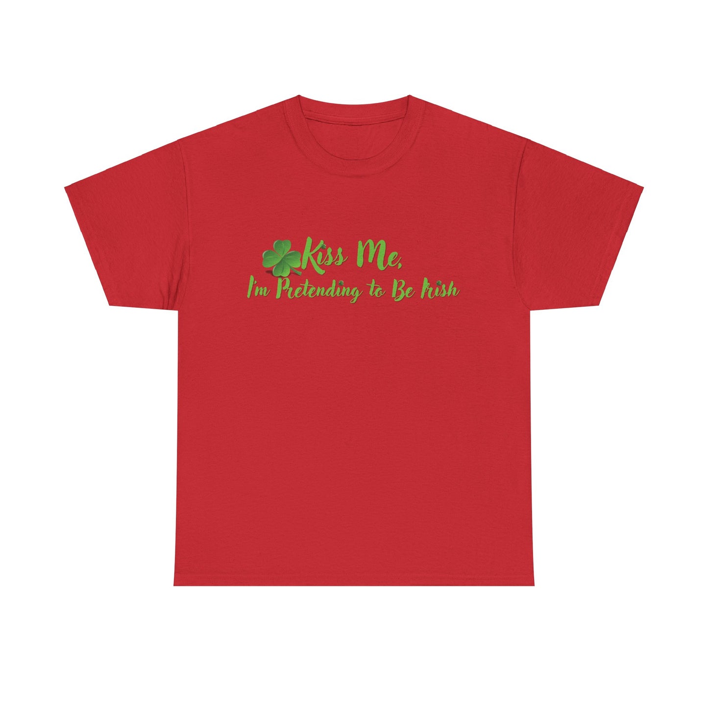Kiss Me, I'm Pretending to Be Irish - Unisex Tee - Irish, St Patrick's Day