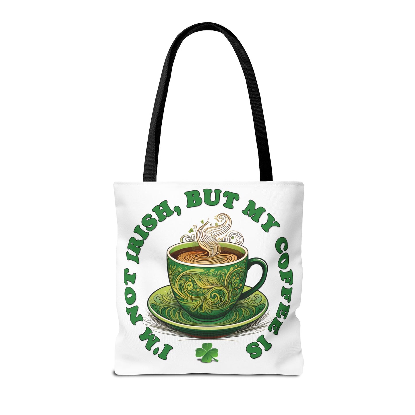 St. Patrick's Day Tote Bag - I'm Not Irish, But My Coffee Is