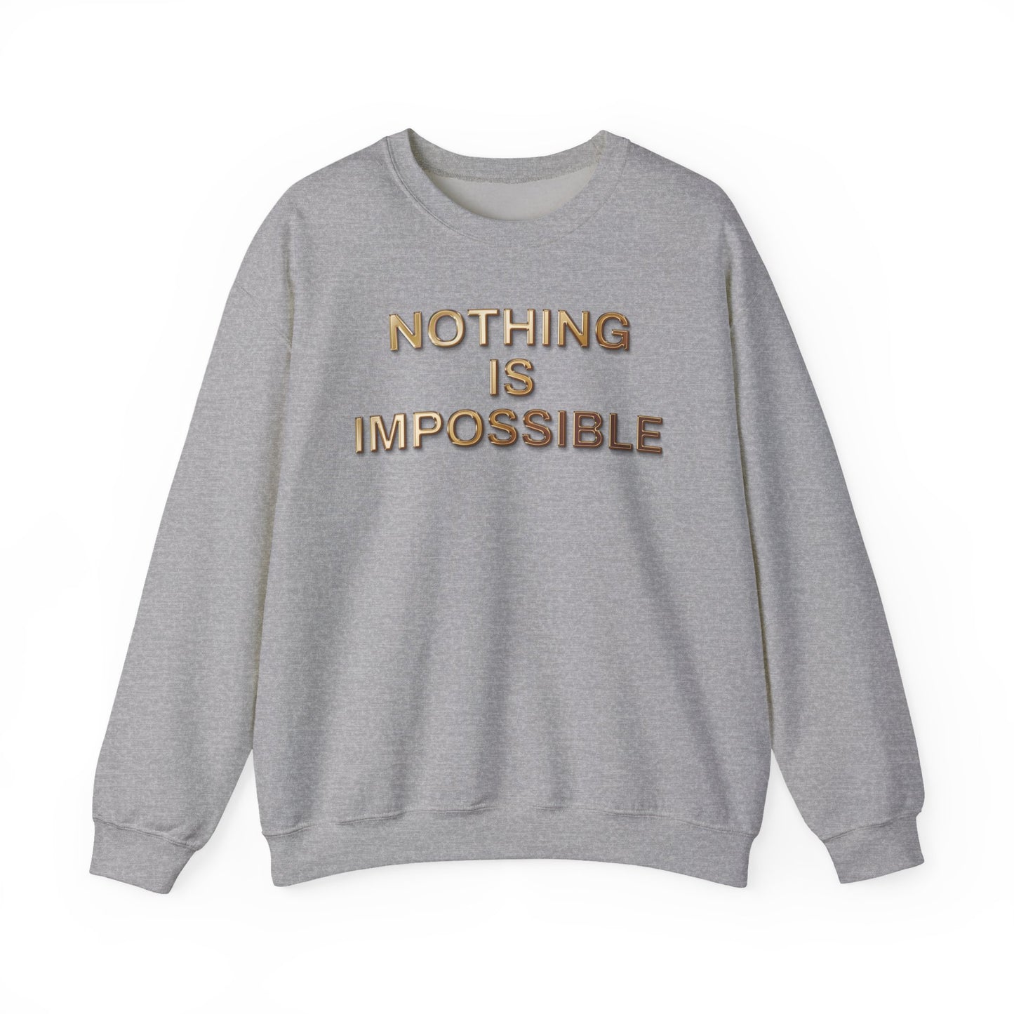 Nothing Is Impossible – Bold Gold Motivation for Everyday Warriors - Inspirational Sweatshirt: Nothing Is Impossible - Cozy Unisex Crewneck for Motivation, Gift, Casual Wear, Positive Vibes