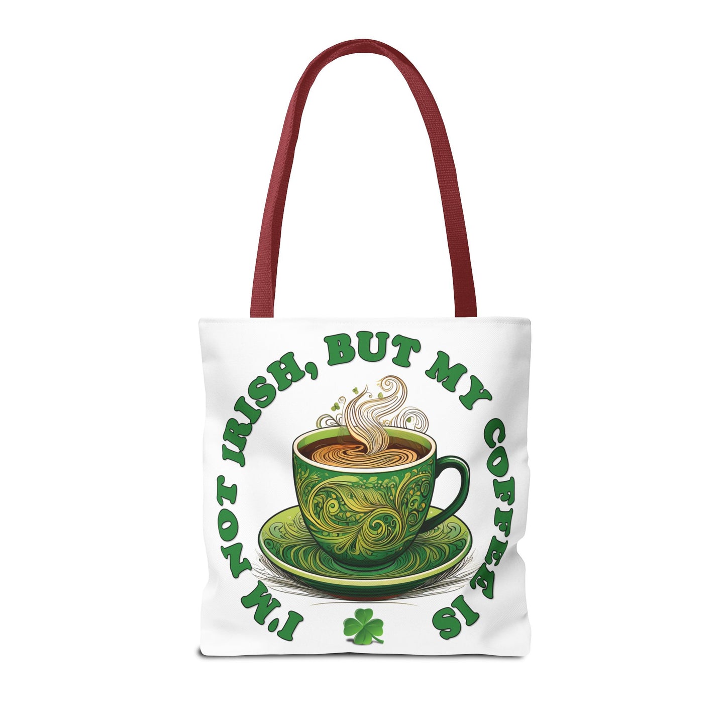 St. Patrick's Day Tote Bag - I'm Not Irish, But My Coffee Is