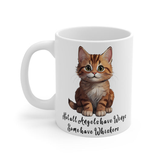 Coffee Cups - Not all Angels have Wings, some have whiskers 11oz, 15oz