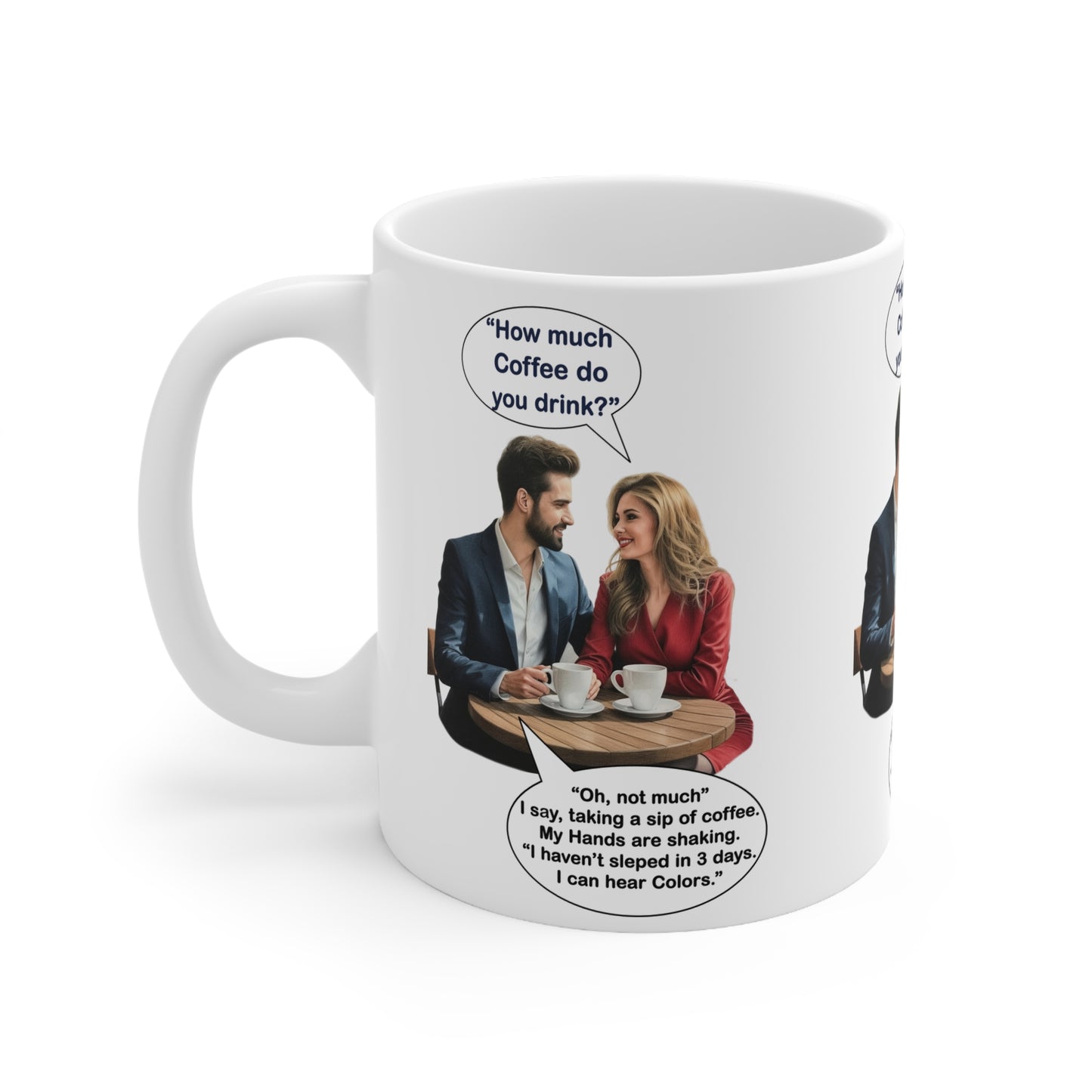 Coffee Humor Cups - How much Coffee do you drink - 11oz, 15oz