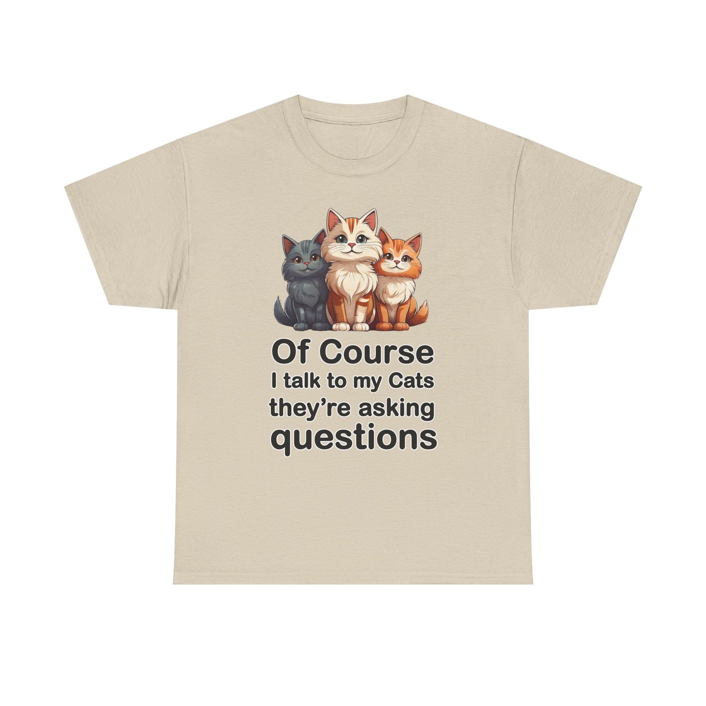 Of Course I Talk to My Cats – They’re the Real MVPs 🐾💬 - Funny Cat Lovers Unisex Heavy Cotton Tee - Perfect for Gifts, Pet Owners, Birthdays, Cat Appreciation Day, or Casual Wear
