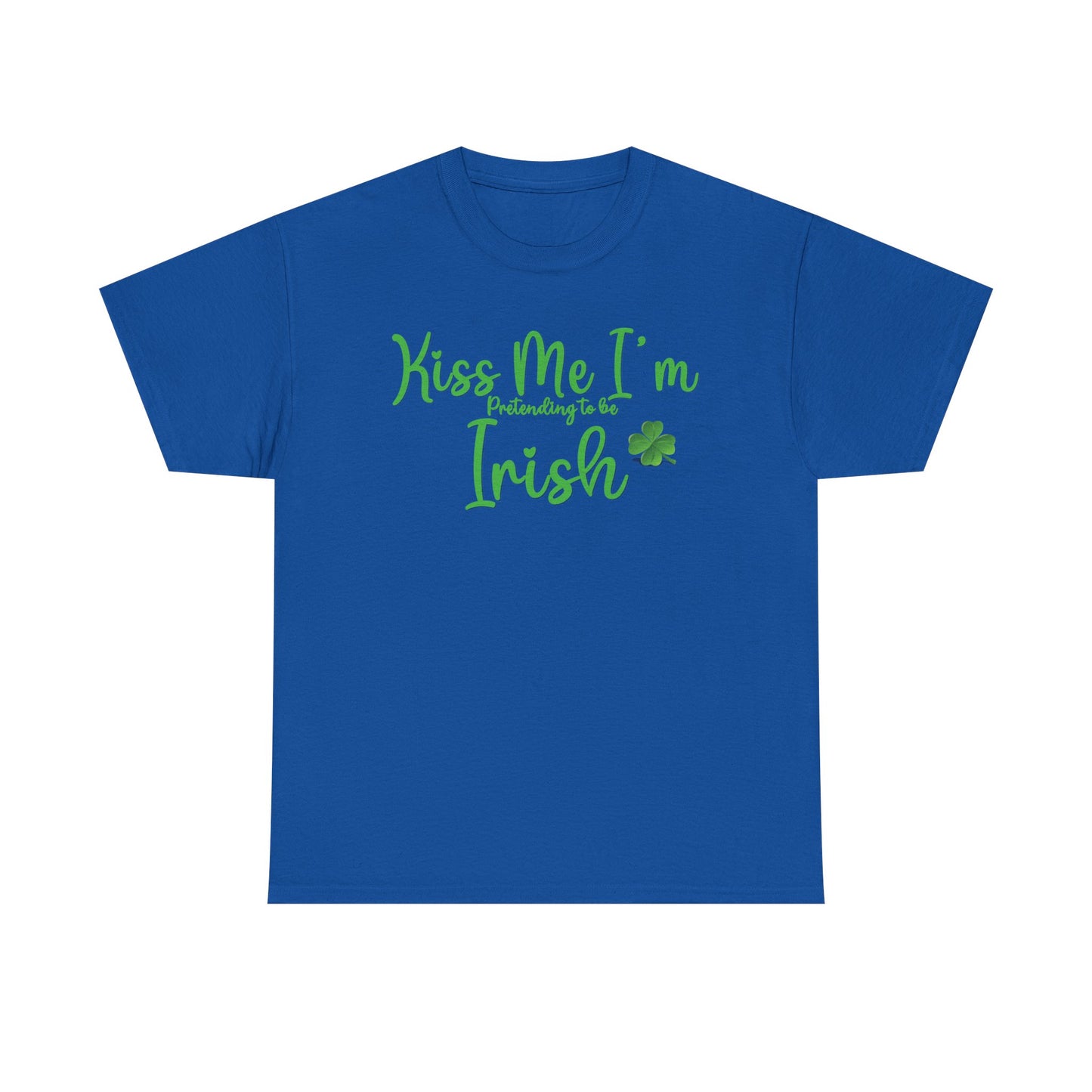 Kiss Me, I'm Pretending to Be Irish ver 2 - Unisex Tee - Irish, St Patrick's Day