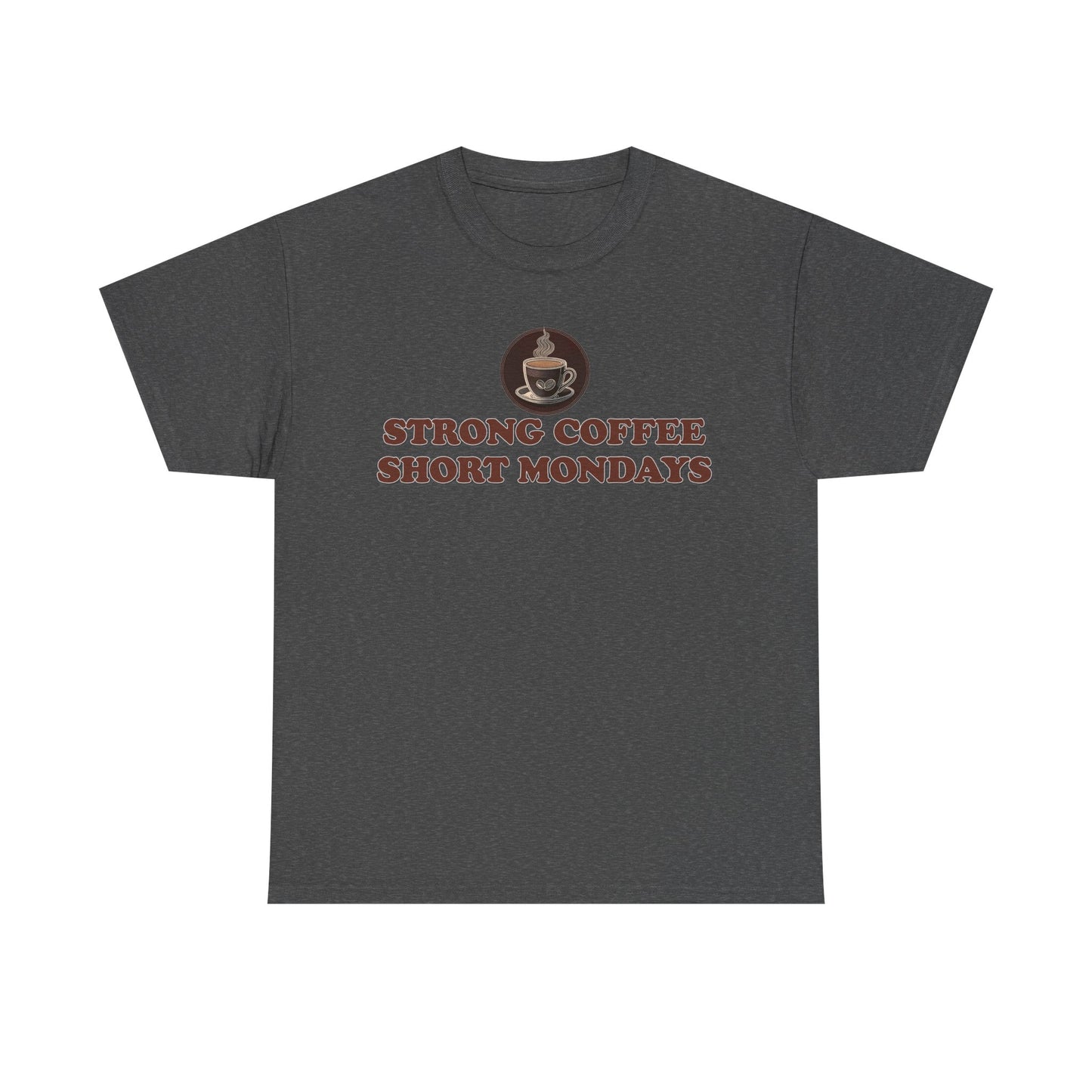 "Strong Coffee - Short Mondays" Unisex Heavy Cotton Tee Graphic Shirt