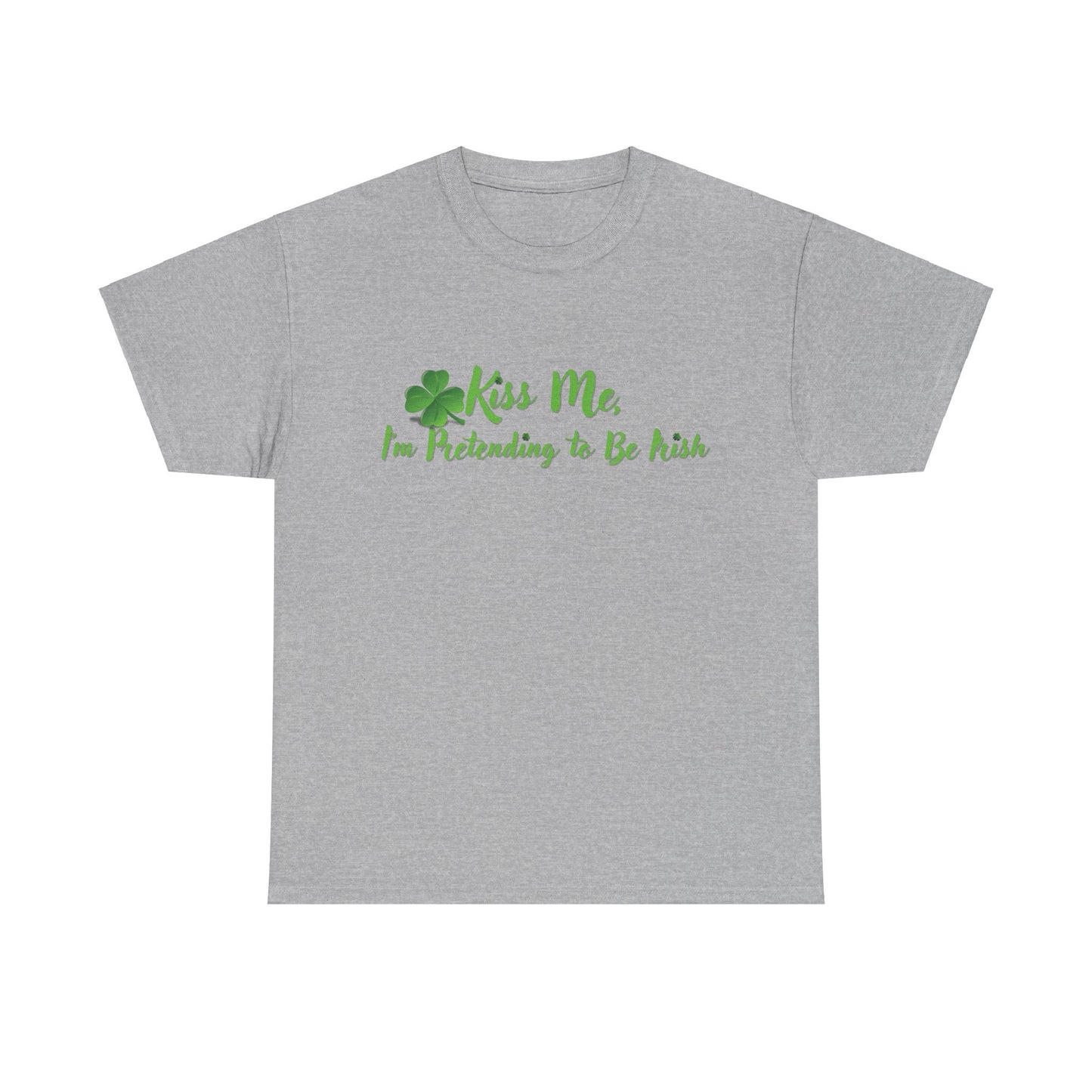 Kiss Me, I'm Pretending to Be Irish - Unisex Tee - Irish, St Patrick's Day