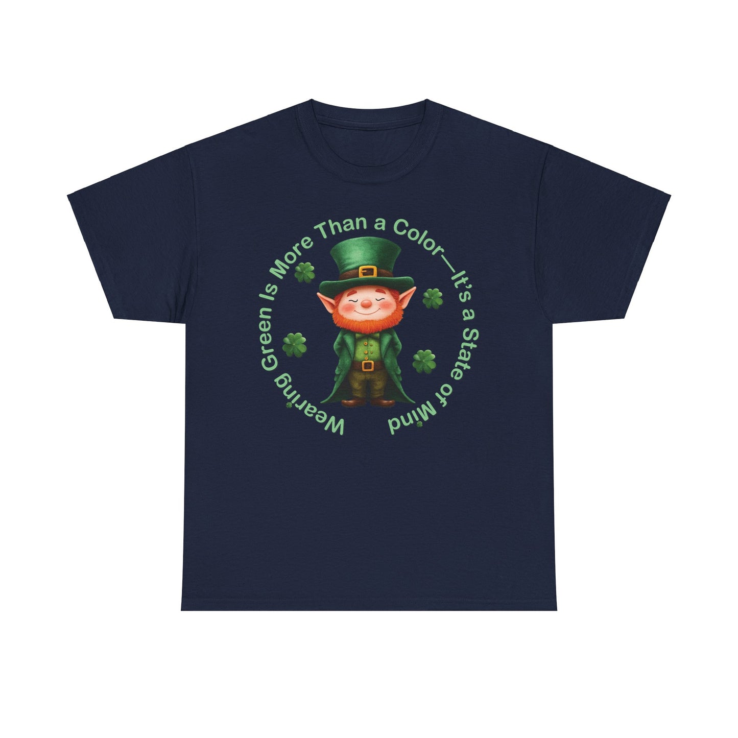 Wearing Green Is More Than a Color—It’s a State of Mind - Unisex Tee - Irish, St Patrick's Day