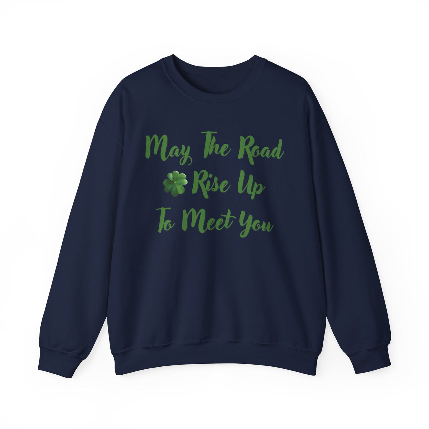 St. Patrick's Day Sweatshirt - May the Road Rise Up to Meet You 2