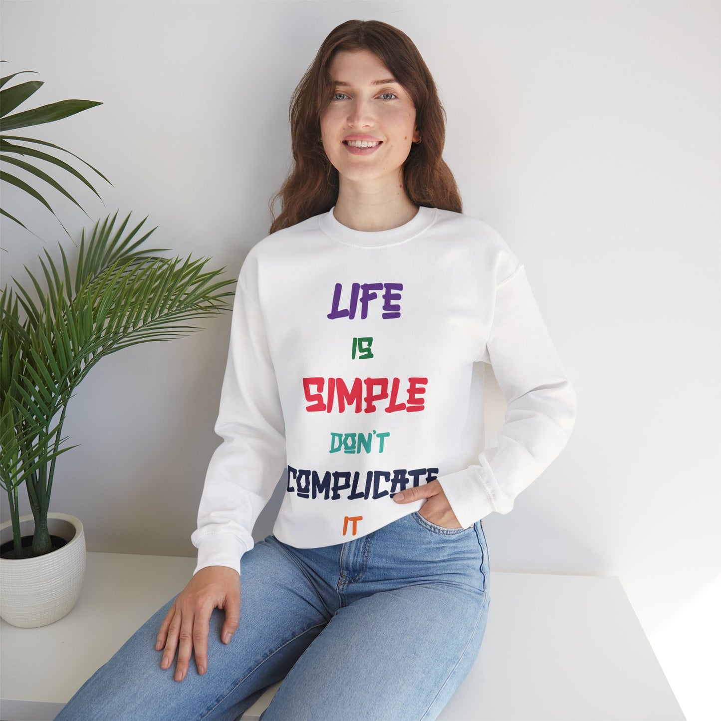 Life is Simple Unisex Crewneck Sweatshirt - Cozy Casual Wear for Relaxed Vibes, Gift for Friends, Thoughtful Motivation, Everyday Comfort