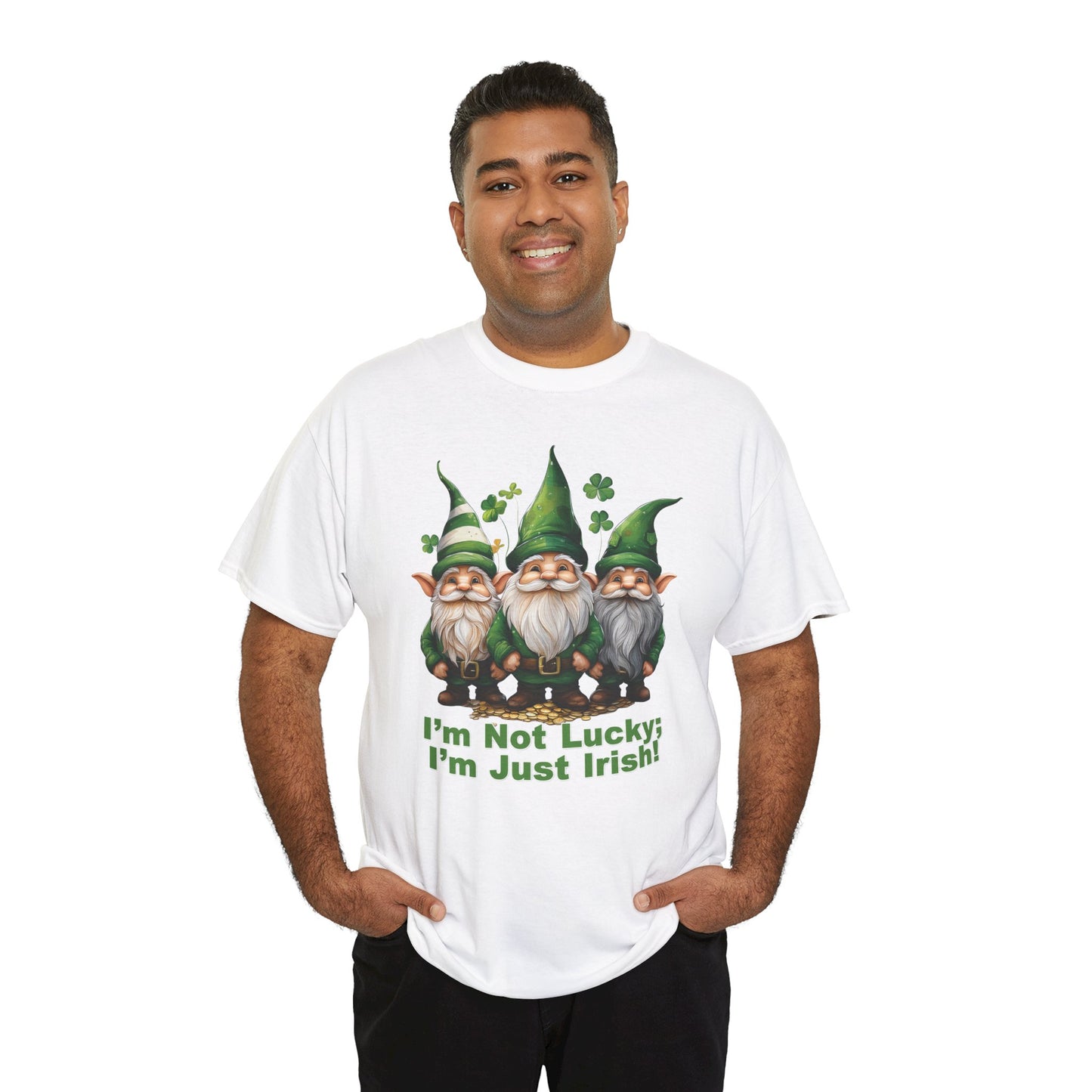 I’m Not Lucky; I’m Just Irish! - Unisex Tee - Irish, St Patrick's Day