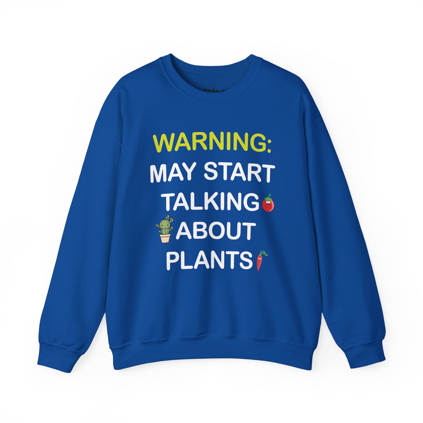 Plant Lover Unisex Sweatshirt - WARNING: MAY START TALKING ABOUT PLANTS