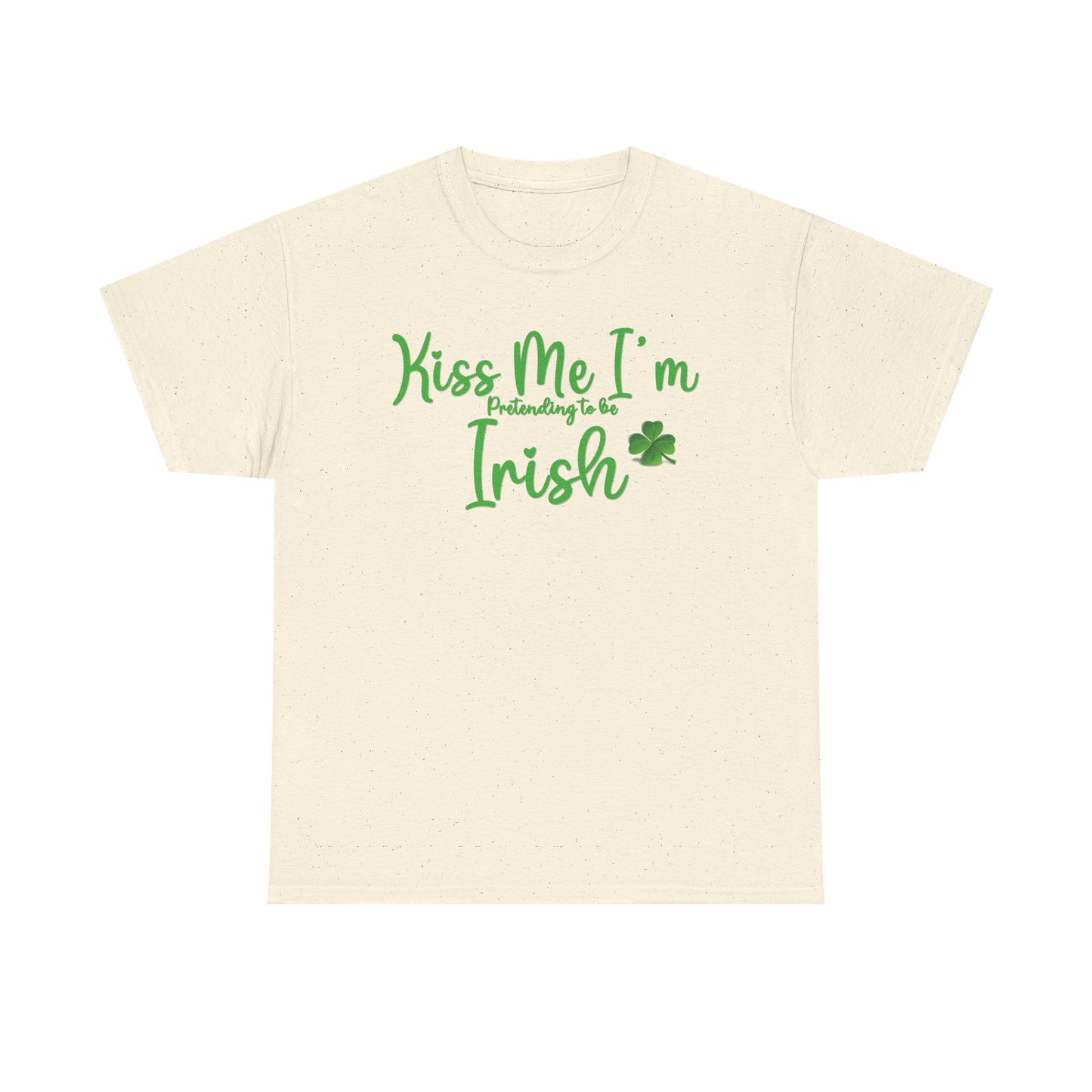 Kiss Me, I'm Pretending to Be Irish ver 2 - Unisex Tee - Irish, St Patrick's Day
