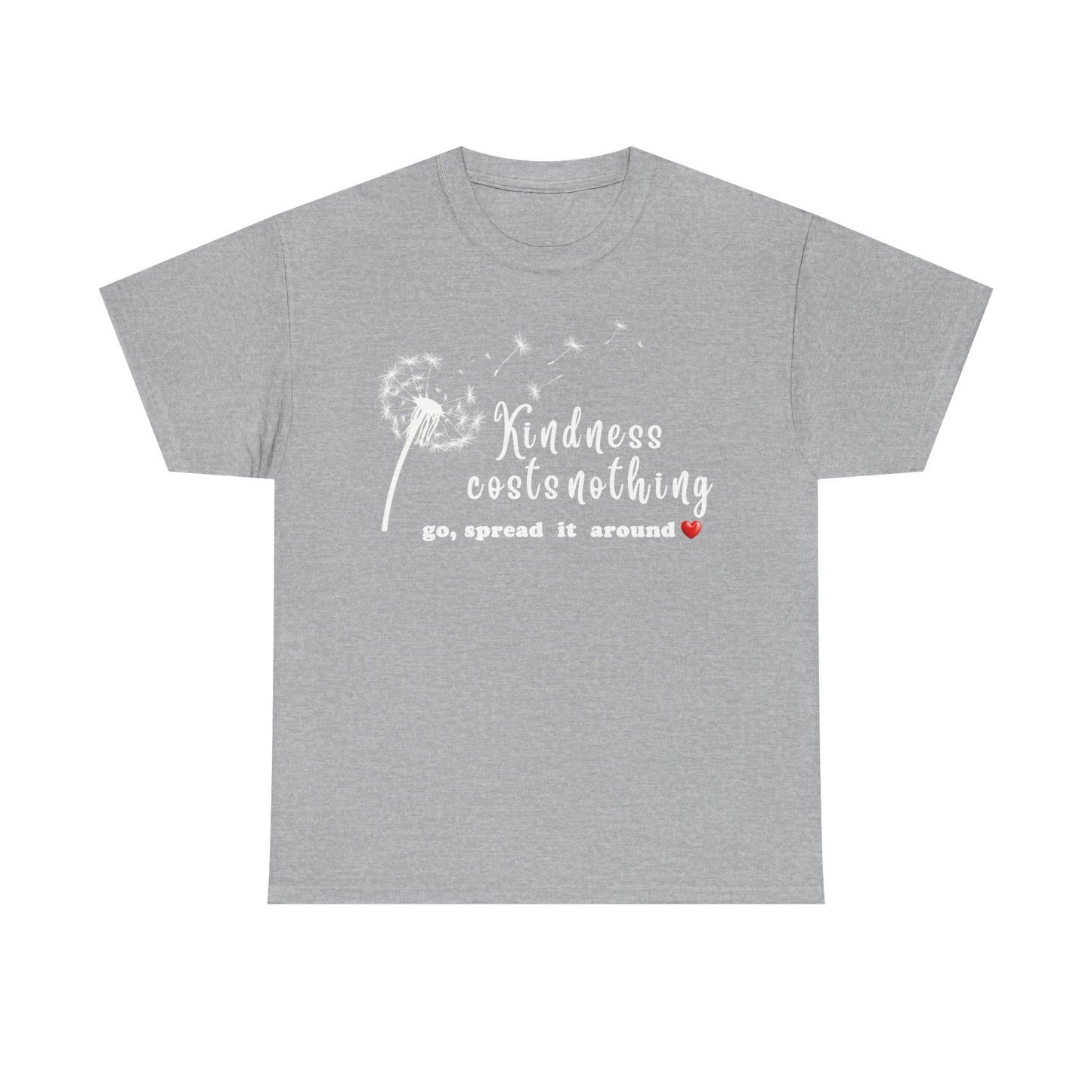 Kindness Costs Nothing - T-Shirt