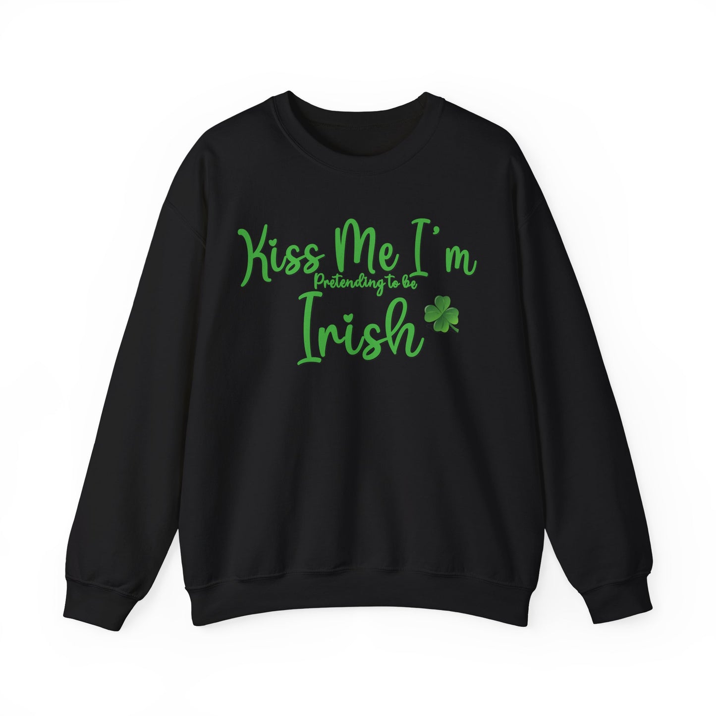 St. Patrick's Day Sweatshirt - Kiss Me, I'm Pretending to Be Irish 2