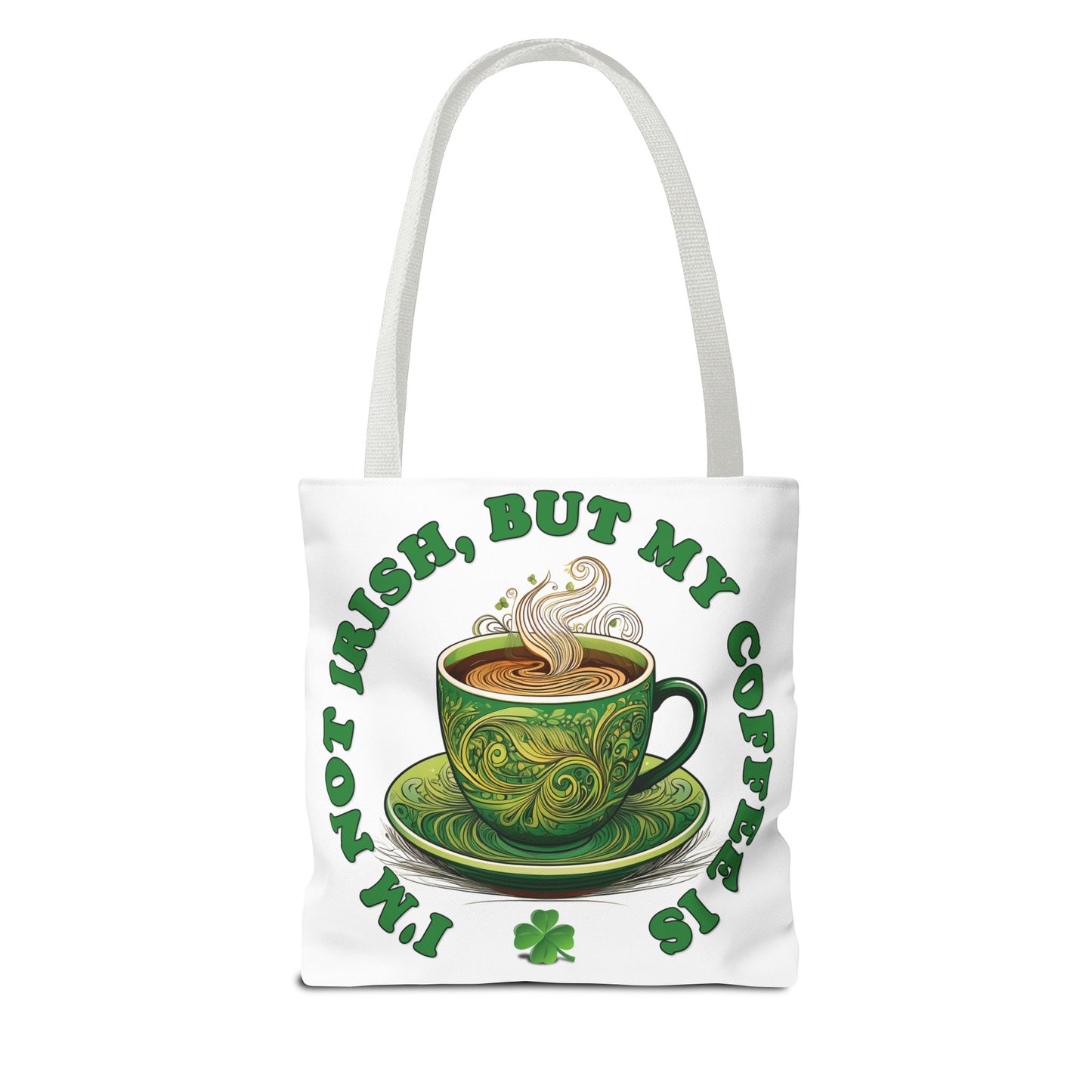 St. Patrick's Day Tote Bag - I'm Not Irish, But My Coffee Is