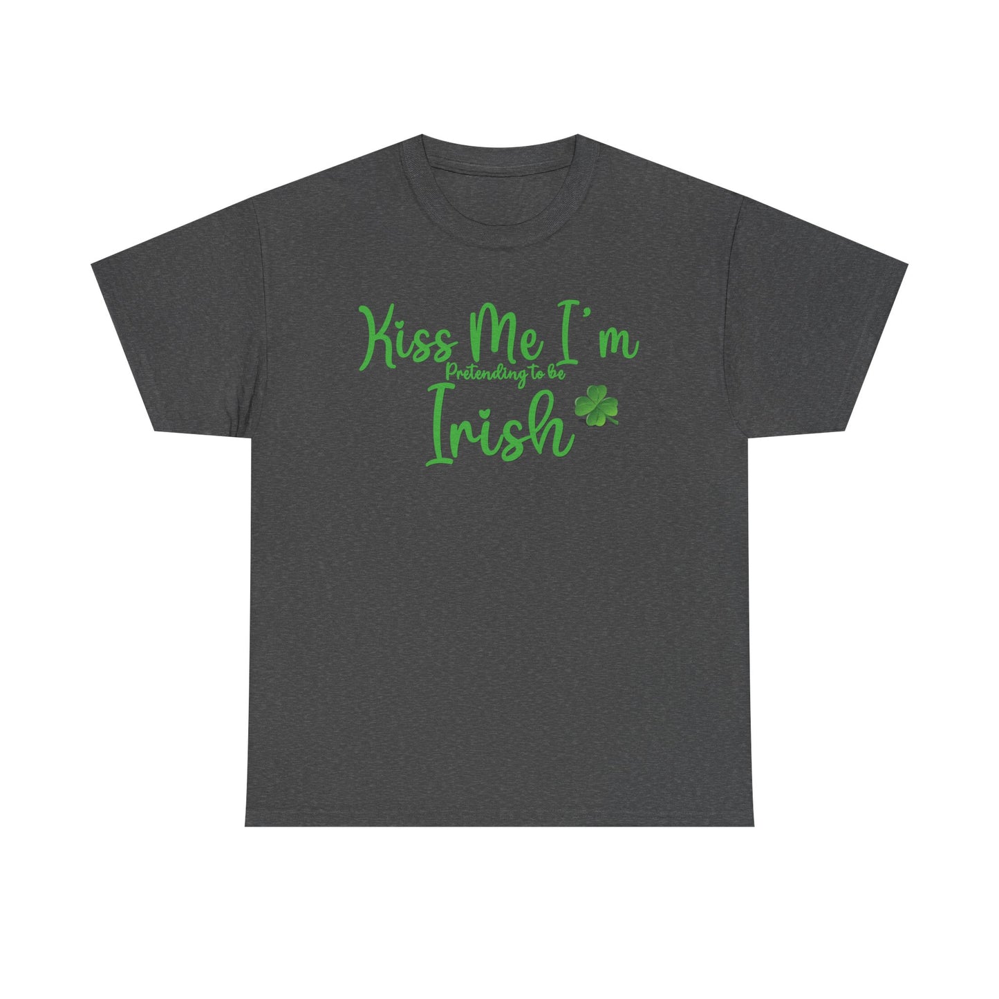 Kiss Me, I'm Pretending to Be Irish ver 2 - Unisex Tee - Irish, St Patrick's Day