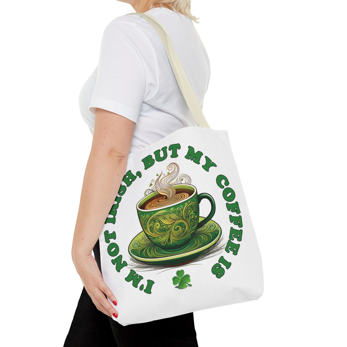 St. Patrick's Day Tote Bag - I'm Not Irish, But My Coffee Is