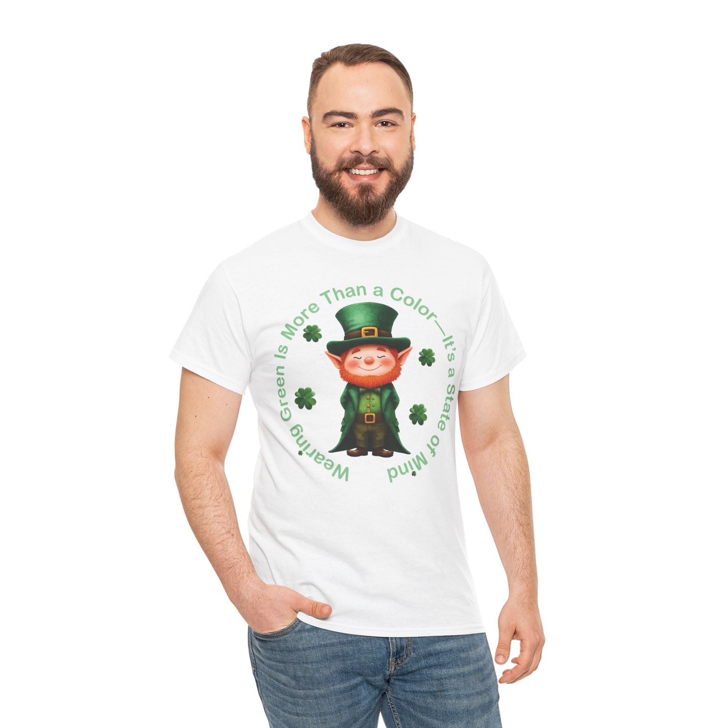 Wearing Green Is More Than a Color—It’s a State of Mind - Unisex Tee - Irish, St Patrick's Day
