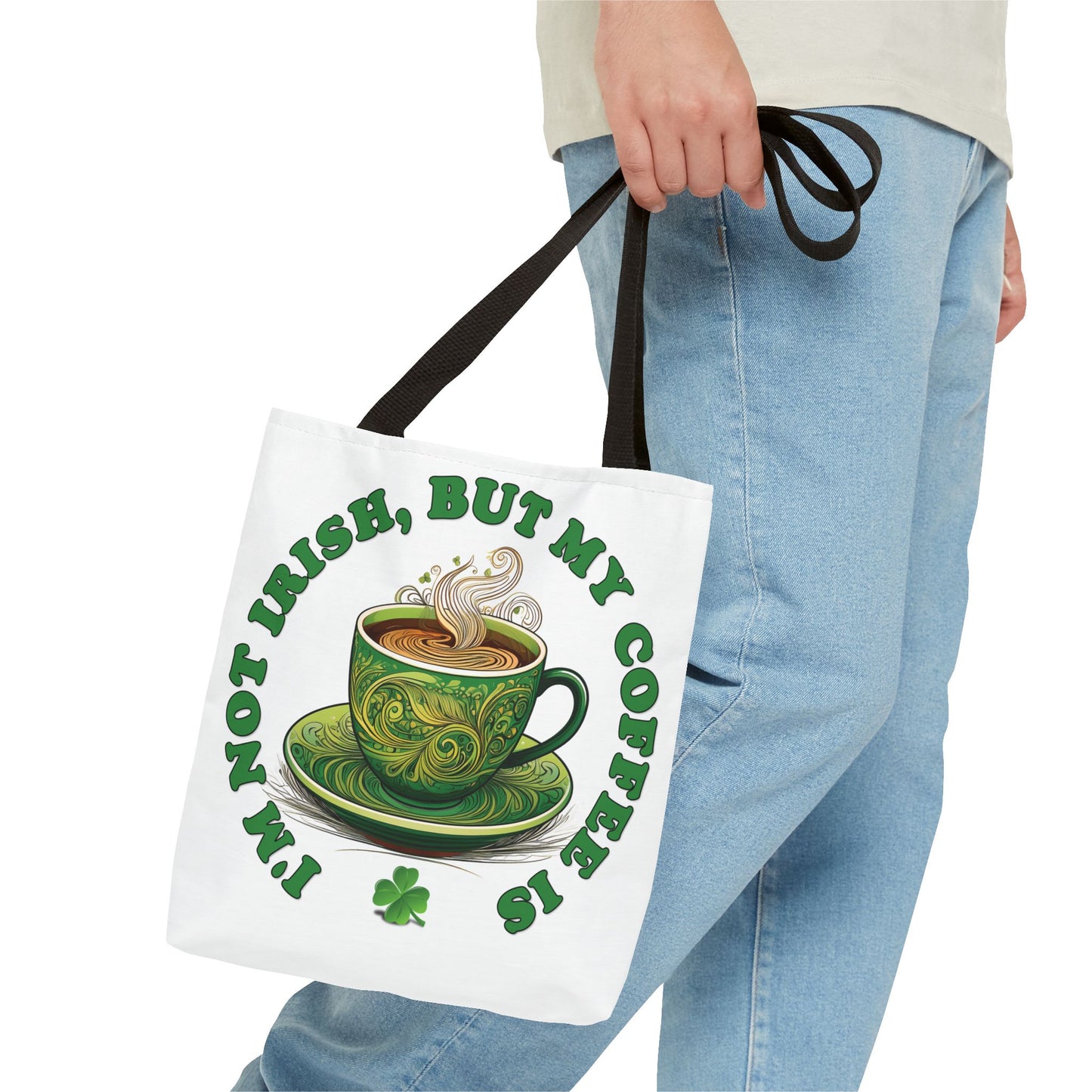 St. Patrick's Day Tote Bag - I'm Not Irish, But My Coffee Is