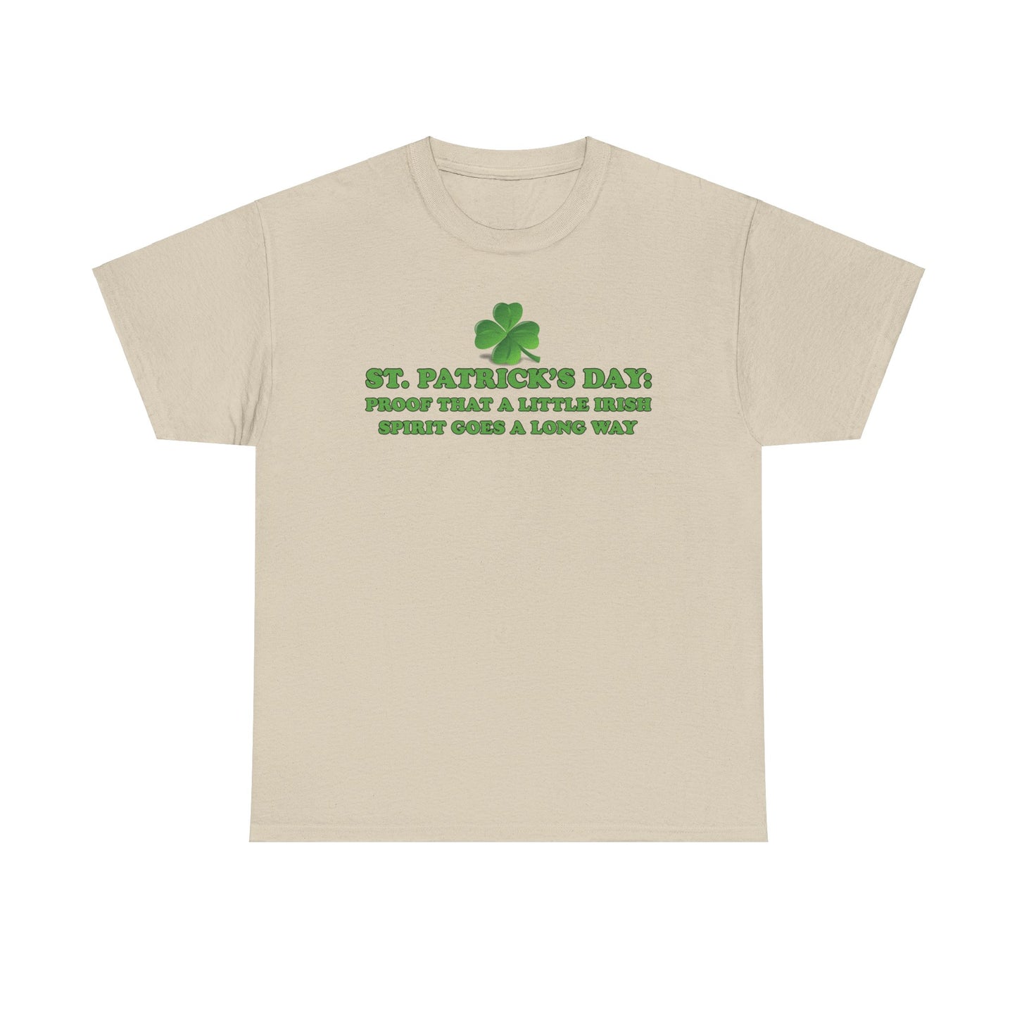 St. Patrick’s Day: Proof That a Little Irish Spirit Goes a Long Way - Unisex Tee - Irish, St Patrick's Day