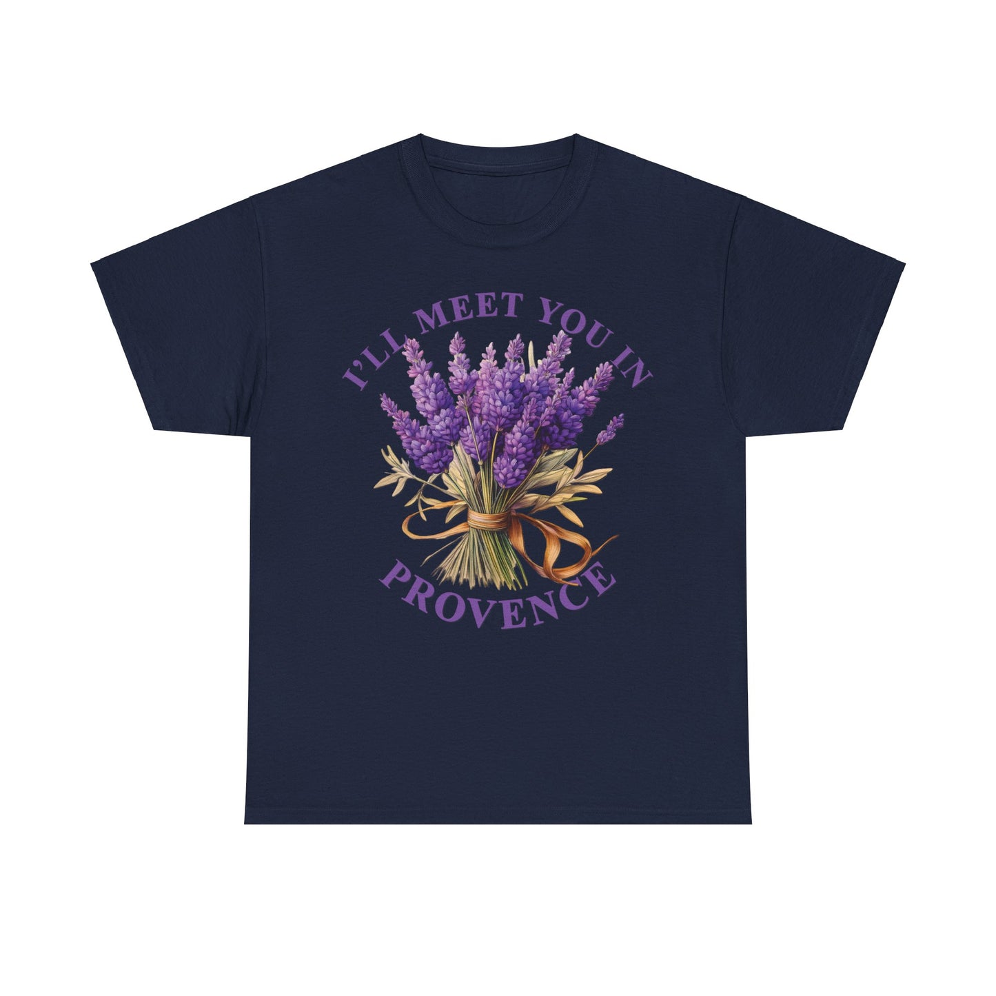Unisex Tee - I'll Meet You In Provence
