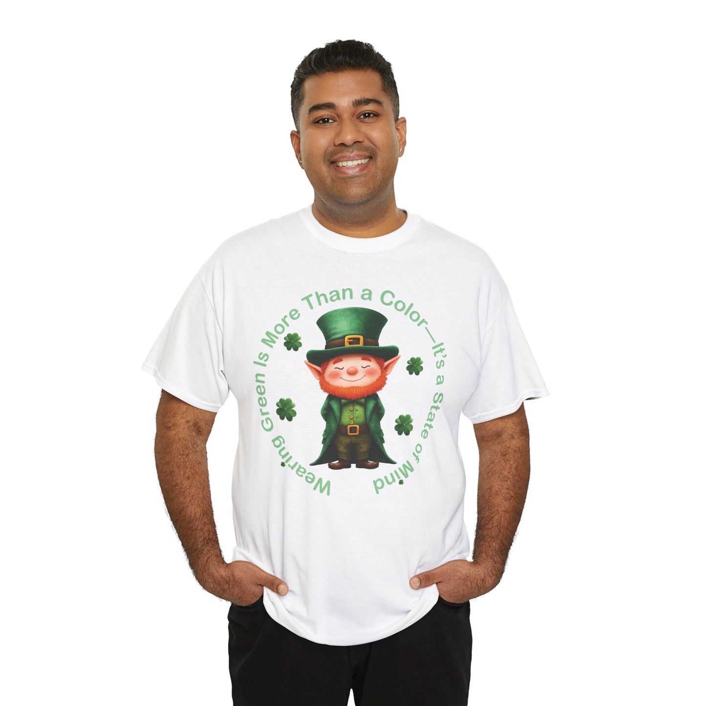 Wearing Green Is More Than a Color—It’s a State of Mind - Unisex Tee - Irish, St Patrick's Day