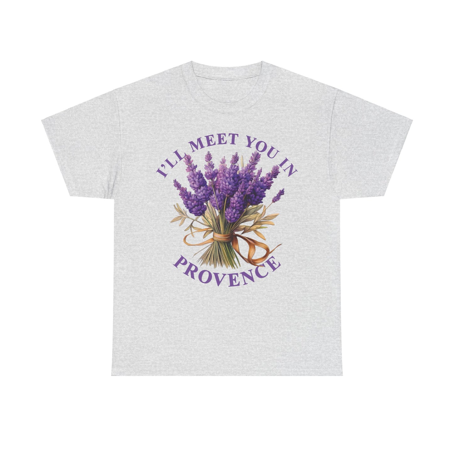 Unisex Tee - I'll Meet You In Provence