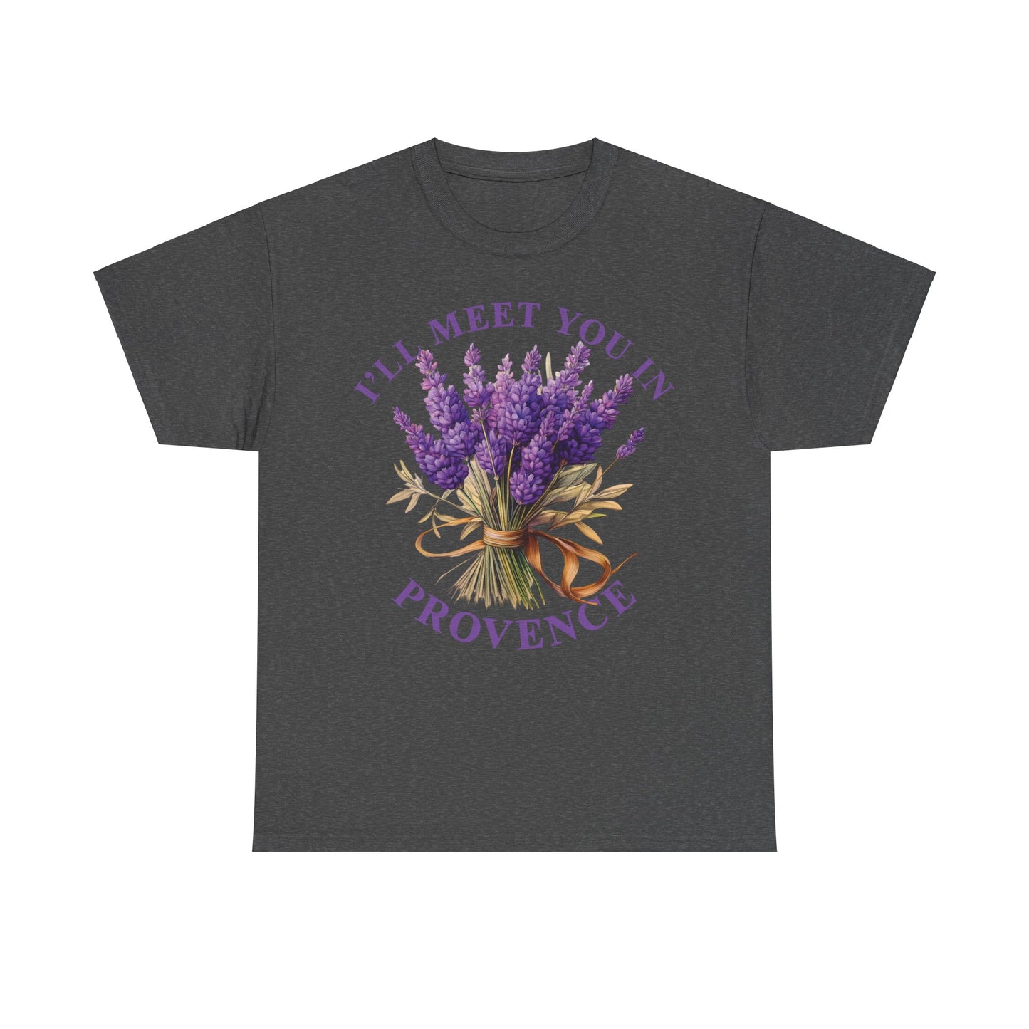 Unisex Tee - I'll Meet You In Provence