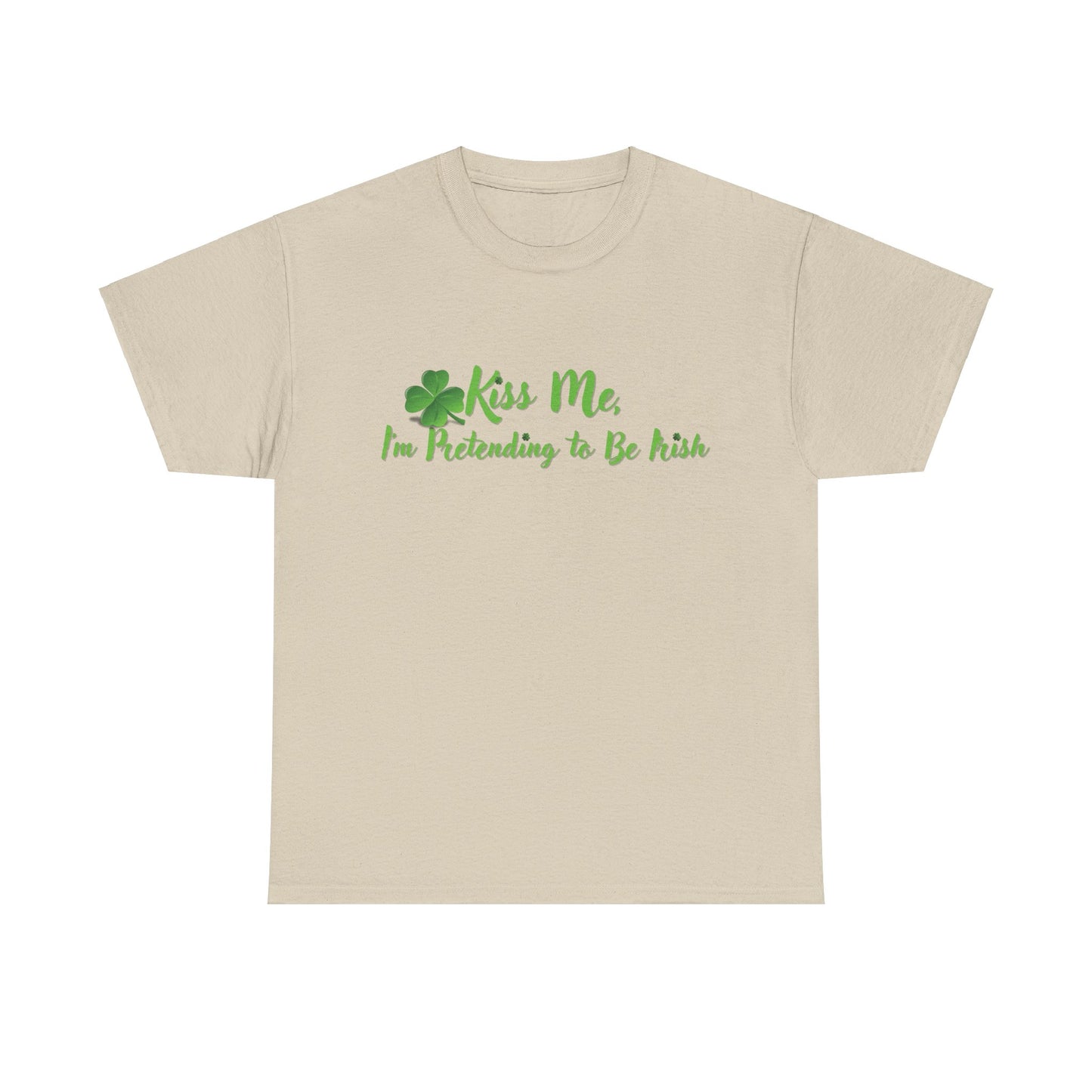 Kiss Me, I'm Pretending to Be Irish - Unisex Tee - Irish, St Patrick's Day