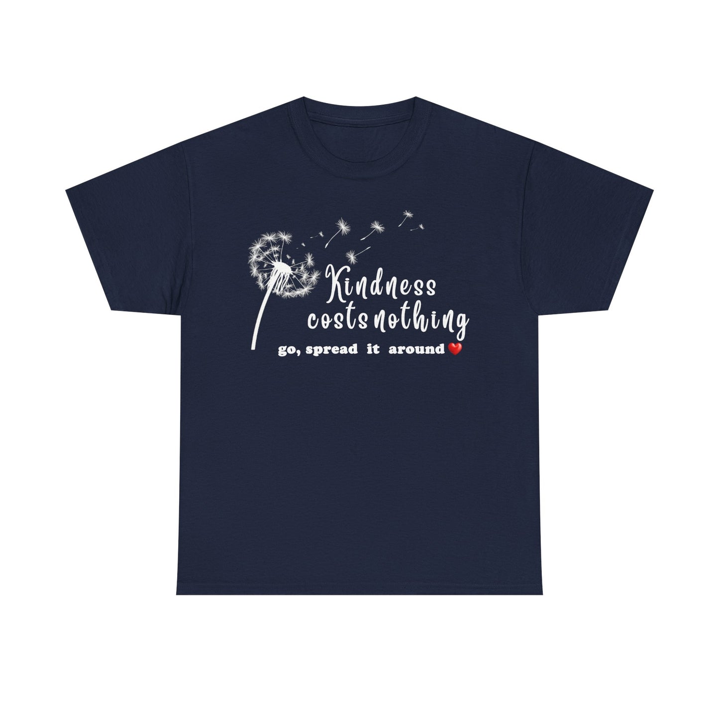 Kindness Costs Nothing - T-Shirt