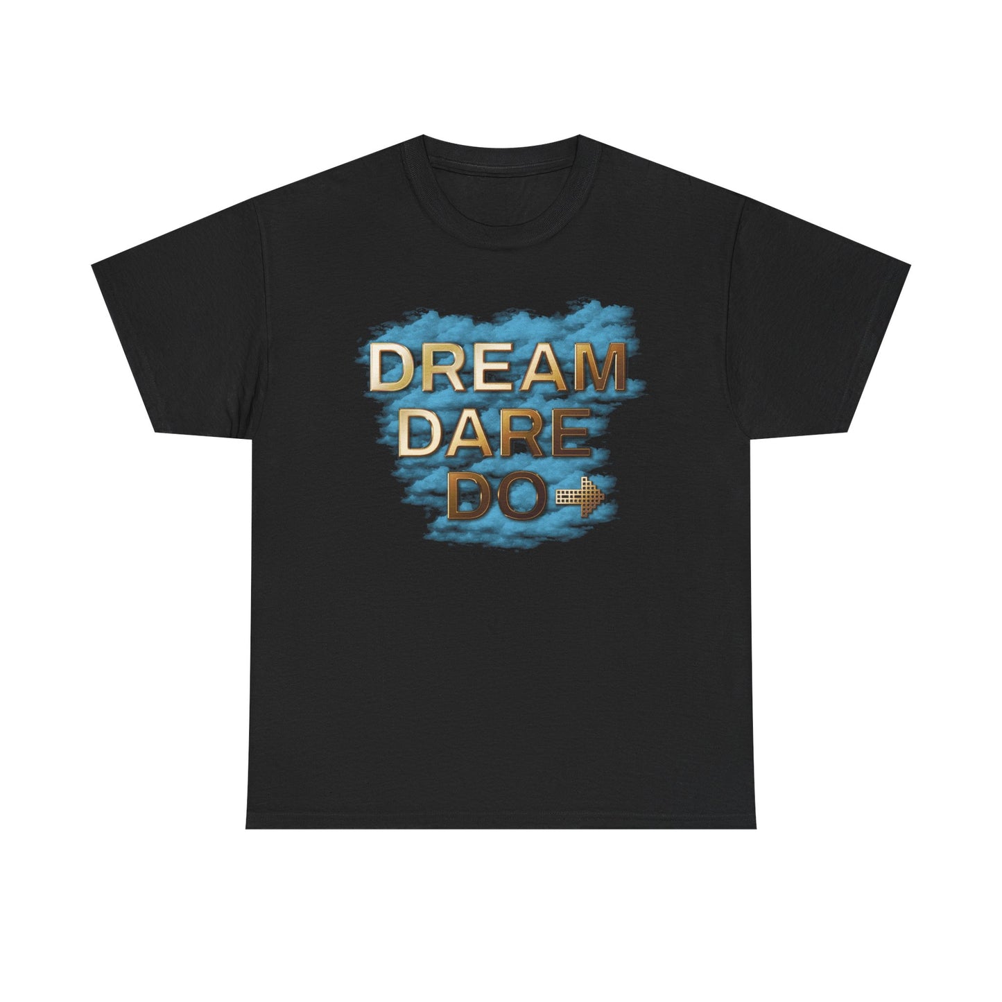 Dream Dare Do Unisex Heavy Cotton Tee, Inspirational Shirt, Motivational T-Shirt, Gift for Dreamers, Unisex Graphic Tee