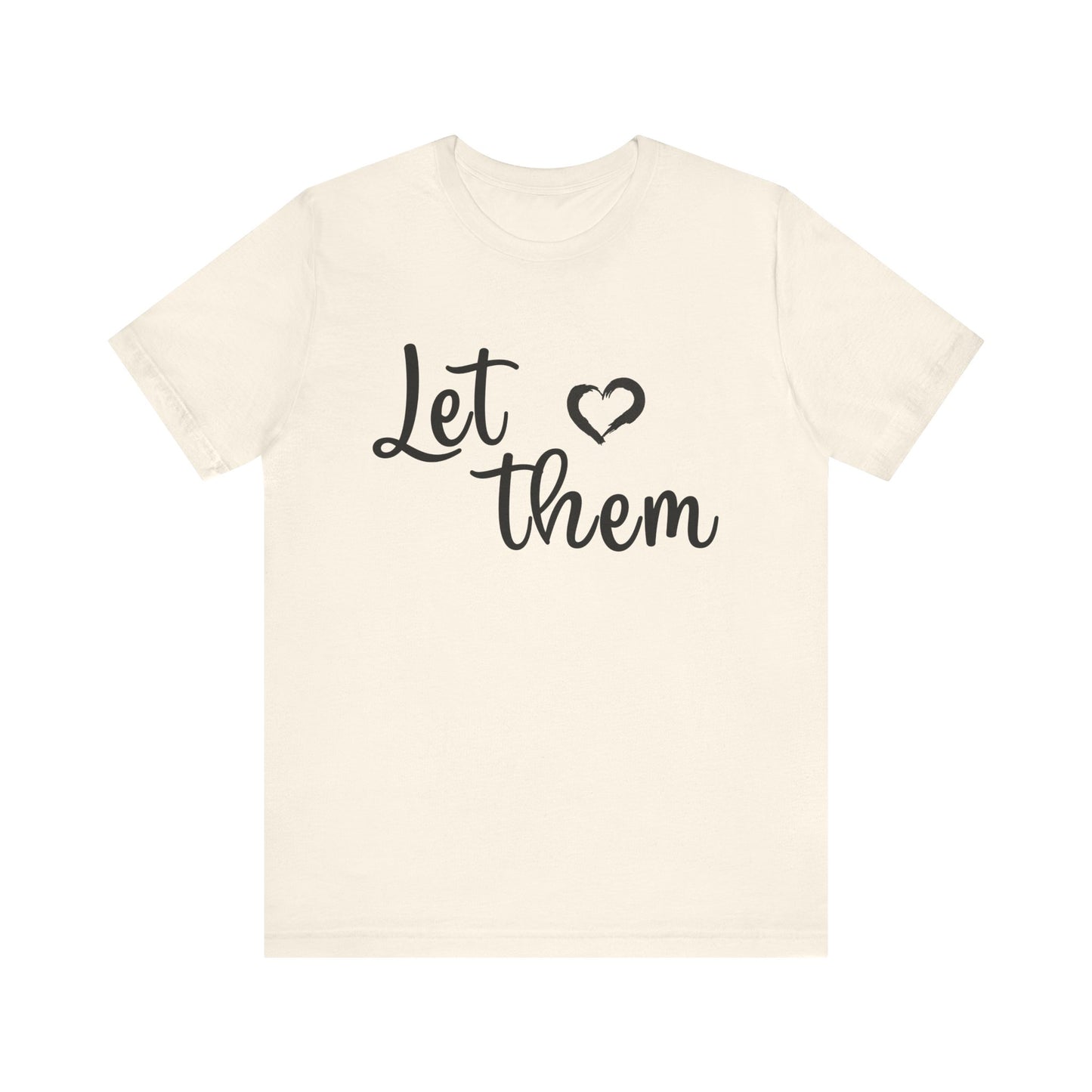 Let Them Love Unisex Jersey Tee – Perfect for Pride, Love Celebrations & Everyday Comfort