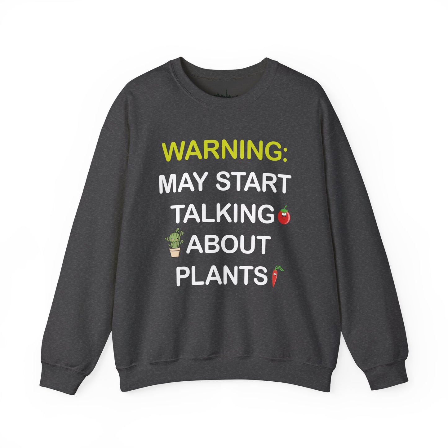 Plant Lover Unisex Sweatshirt - WARNING: MAY START TALKING ABOUT PLANTS