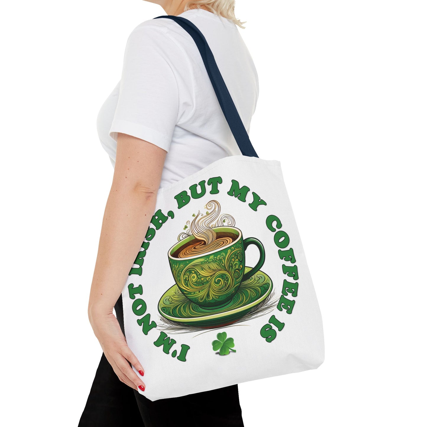St. Patrick's Day Tote Bag - I'm Not Irish, But My Coffee Is