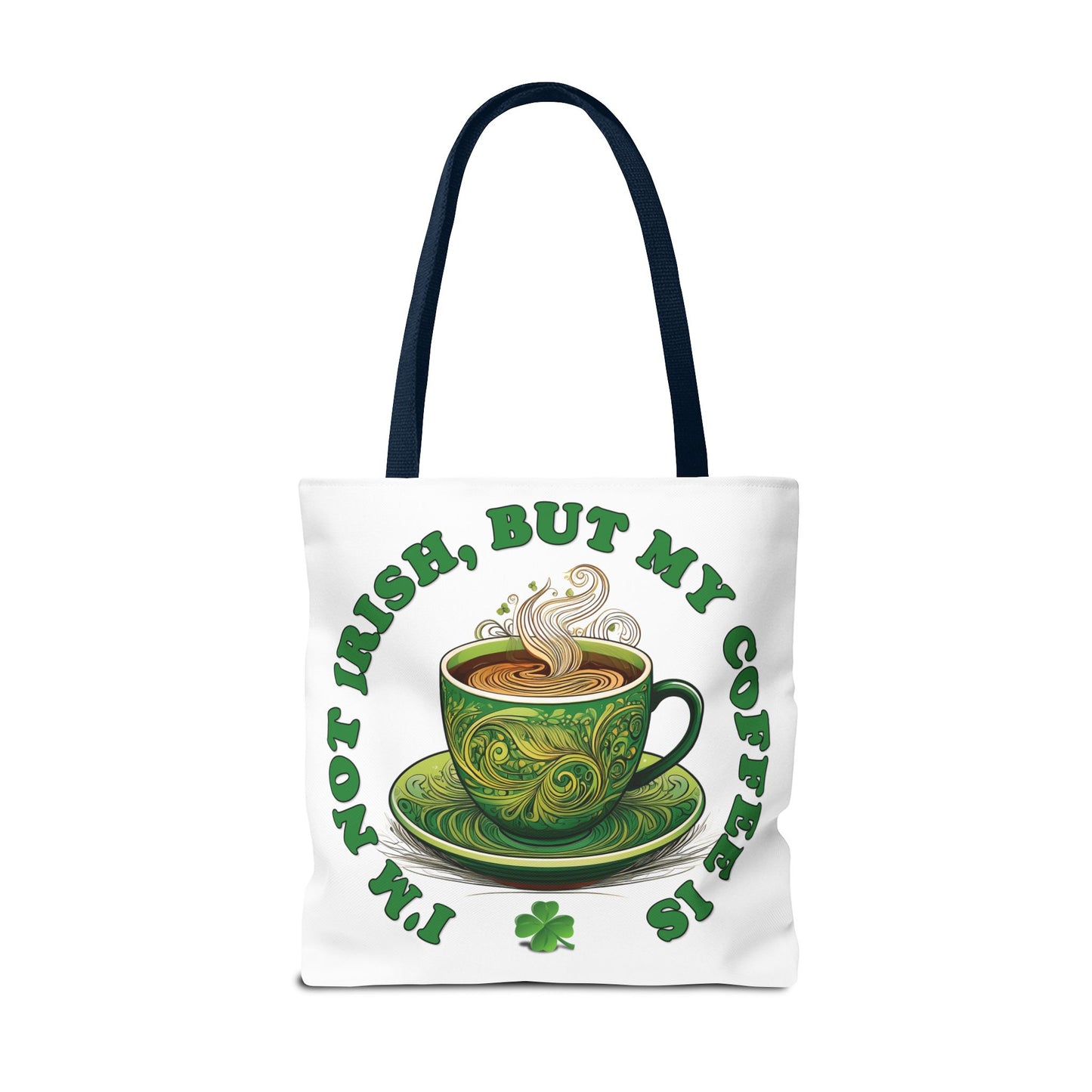 St. Patrick's Day Tote Bag - I'm Not Irish, But My Coffee Is
