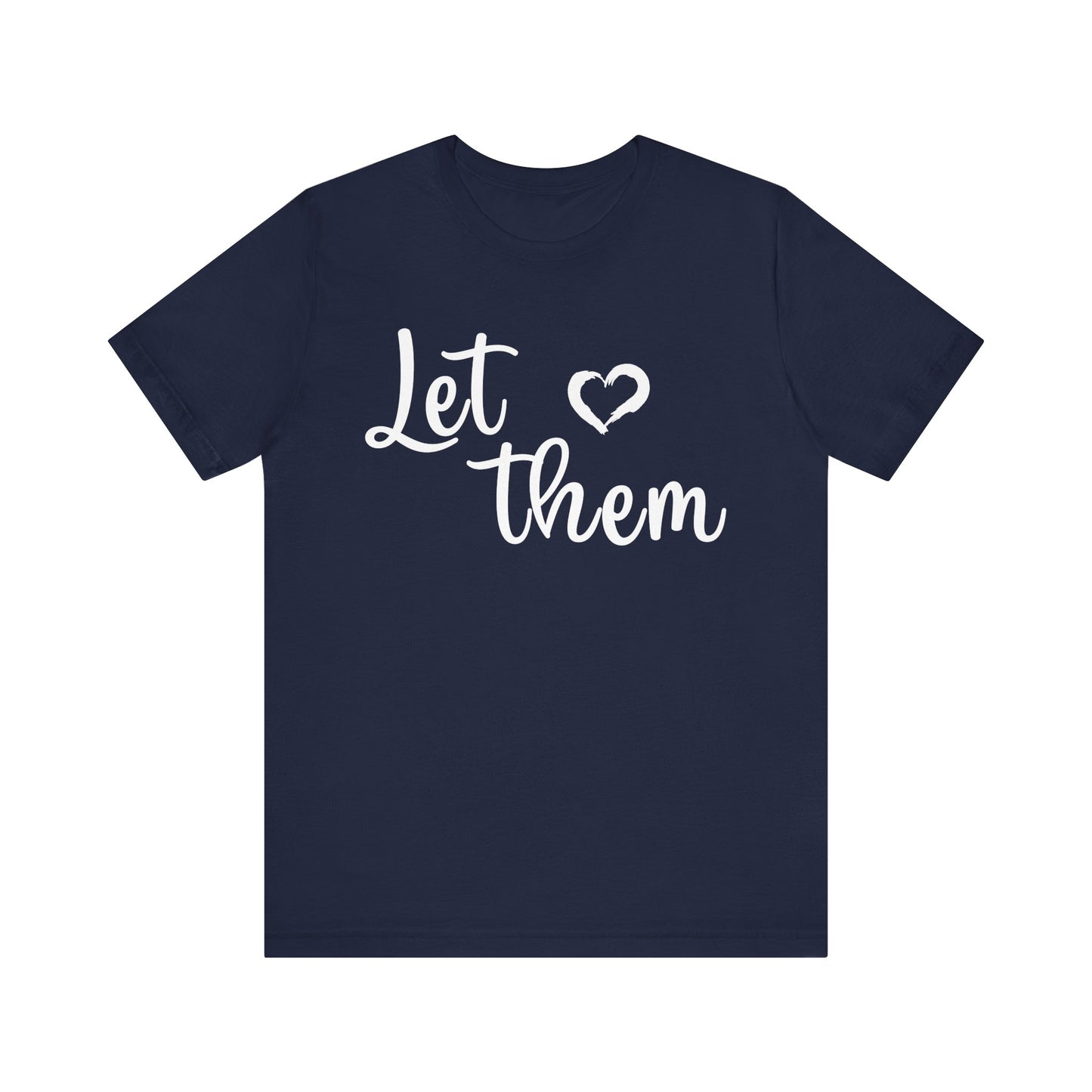 Let Them Love Unisex Jersey Tee – Perfect for Pride, Love Celebrations & Everyday Comfort