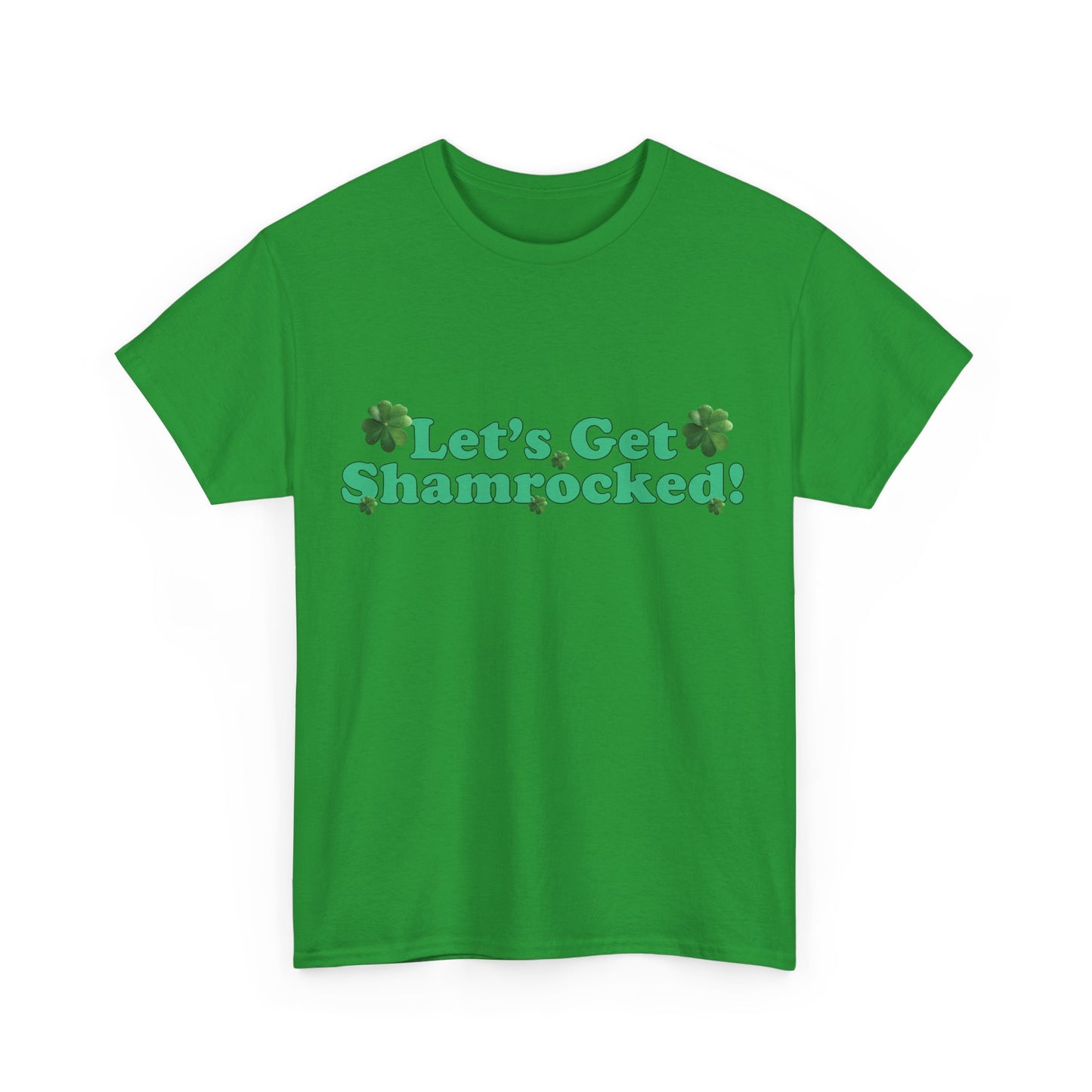 Let’s Get Shamrocked! - Unisex Tee - Irish, St Patrick's Day