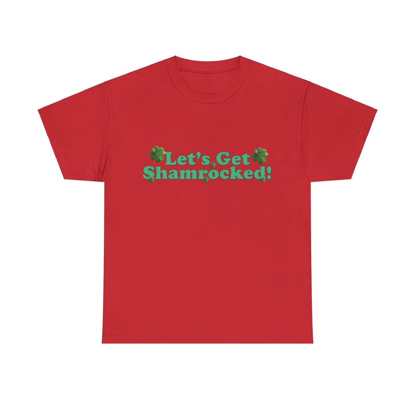 Let’s Get Shamrocked! - Unisex Tee - Irish, St Patrick's Day
