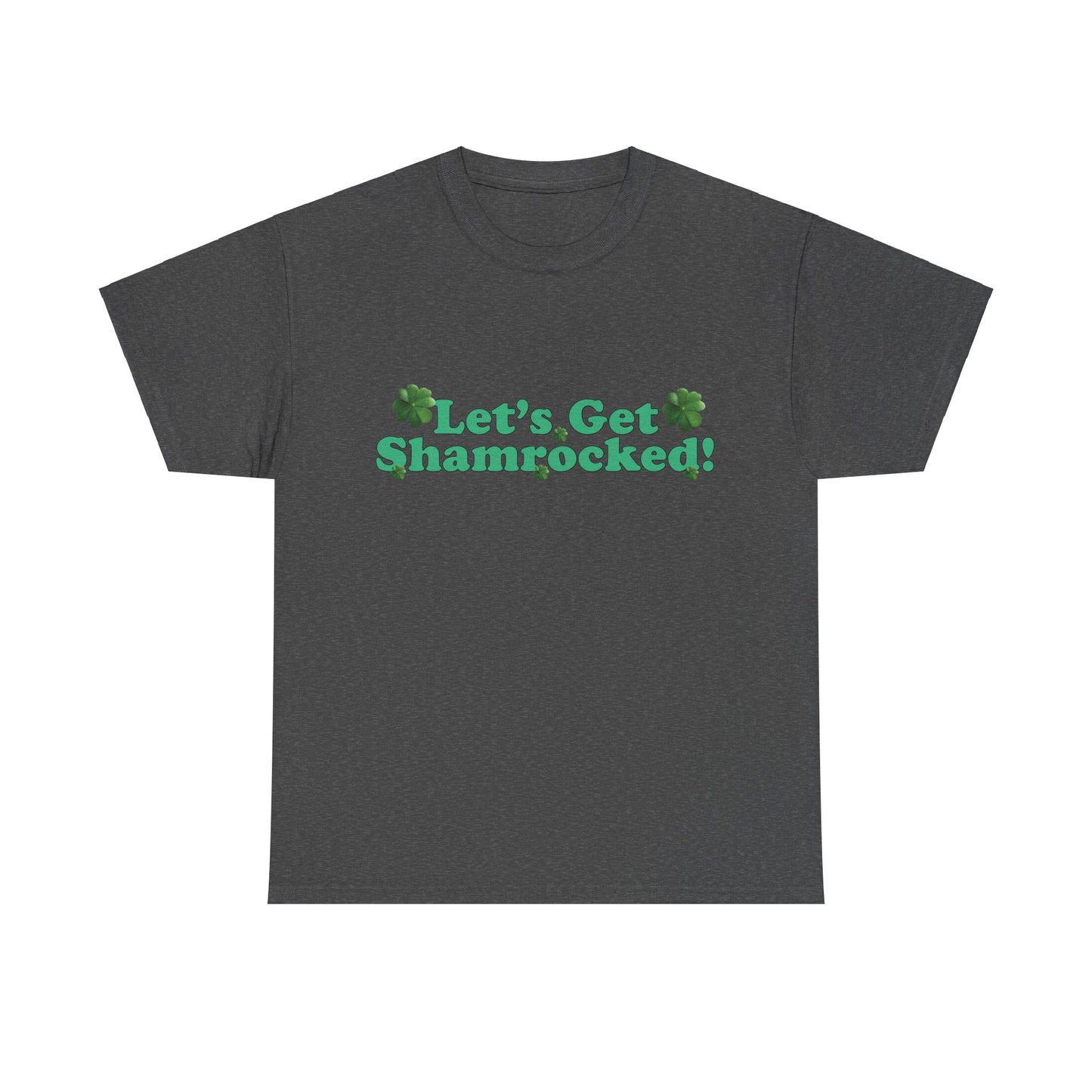 Let’s Get Shamrocked! - Unisex Tee - Irish, St Patrick's Day
